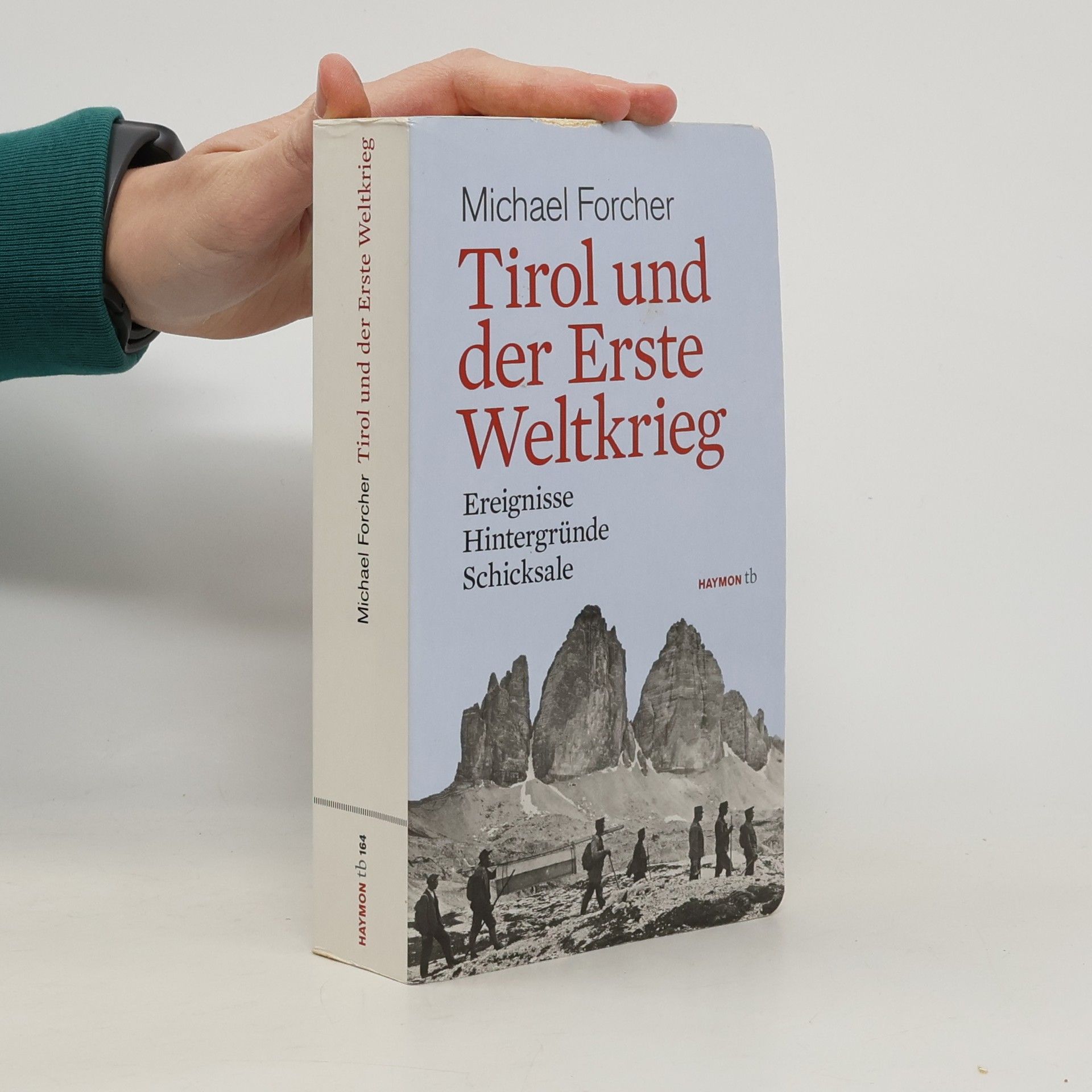 Michael Forcher Tirol und der Erste Weltkrieg