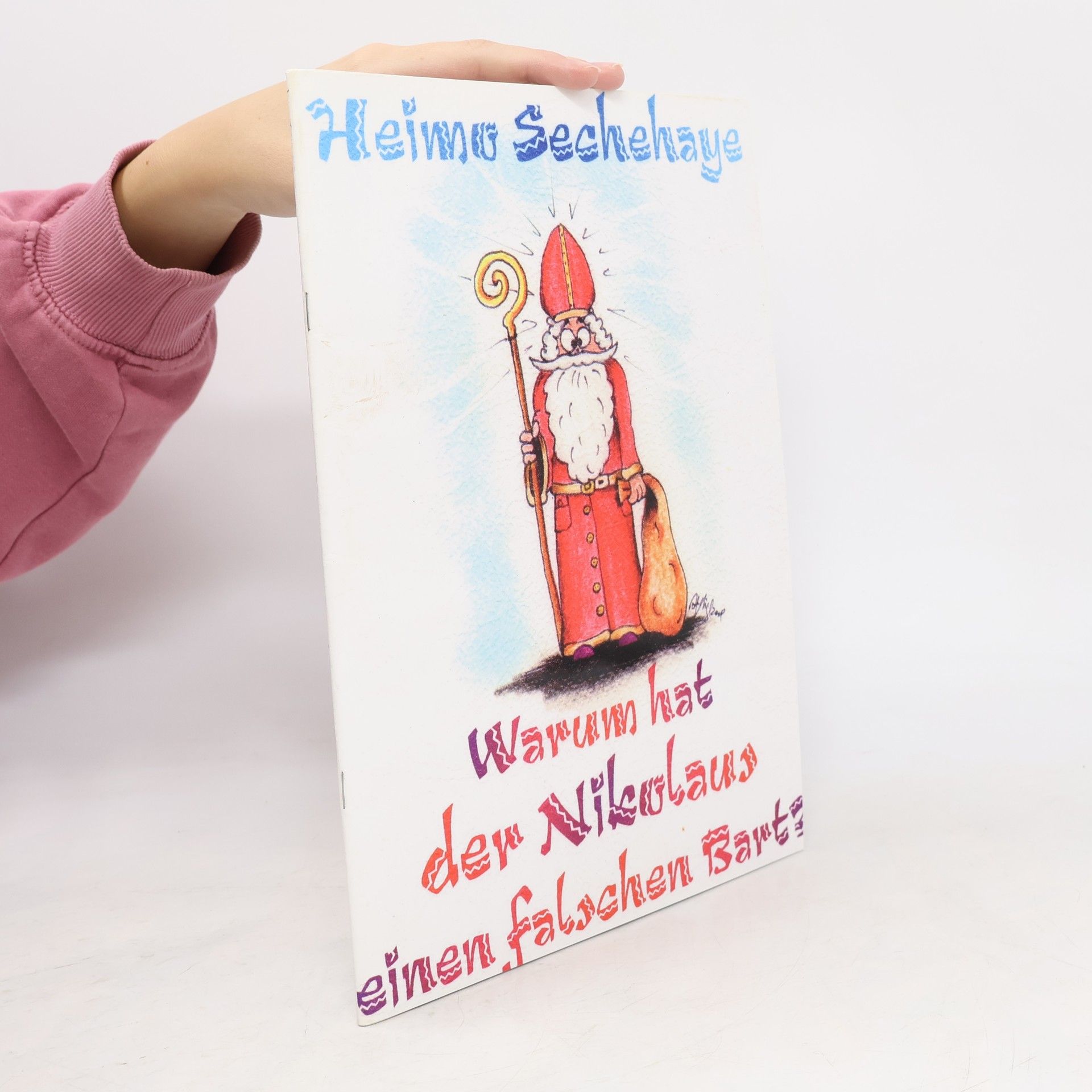 Heimo Sechehaye Warum hat der Nikolaus einen falschen Bart?