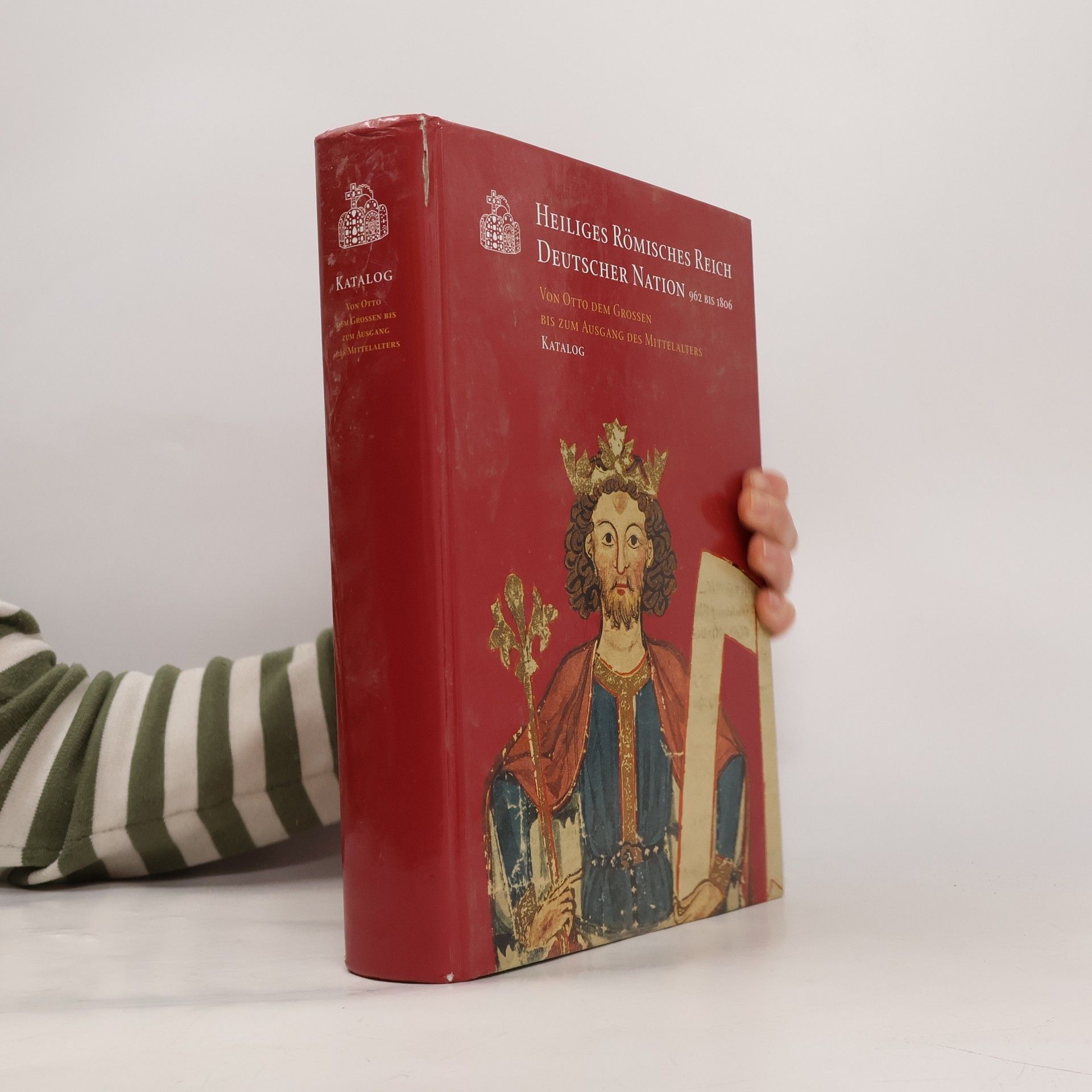 Otto dem Grossen Heiliges Römisches Reich Deutscher Nation 962 bis 1806. Kurzführer