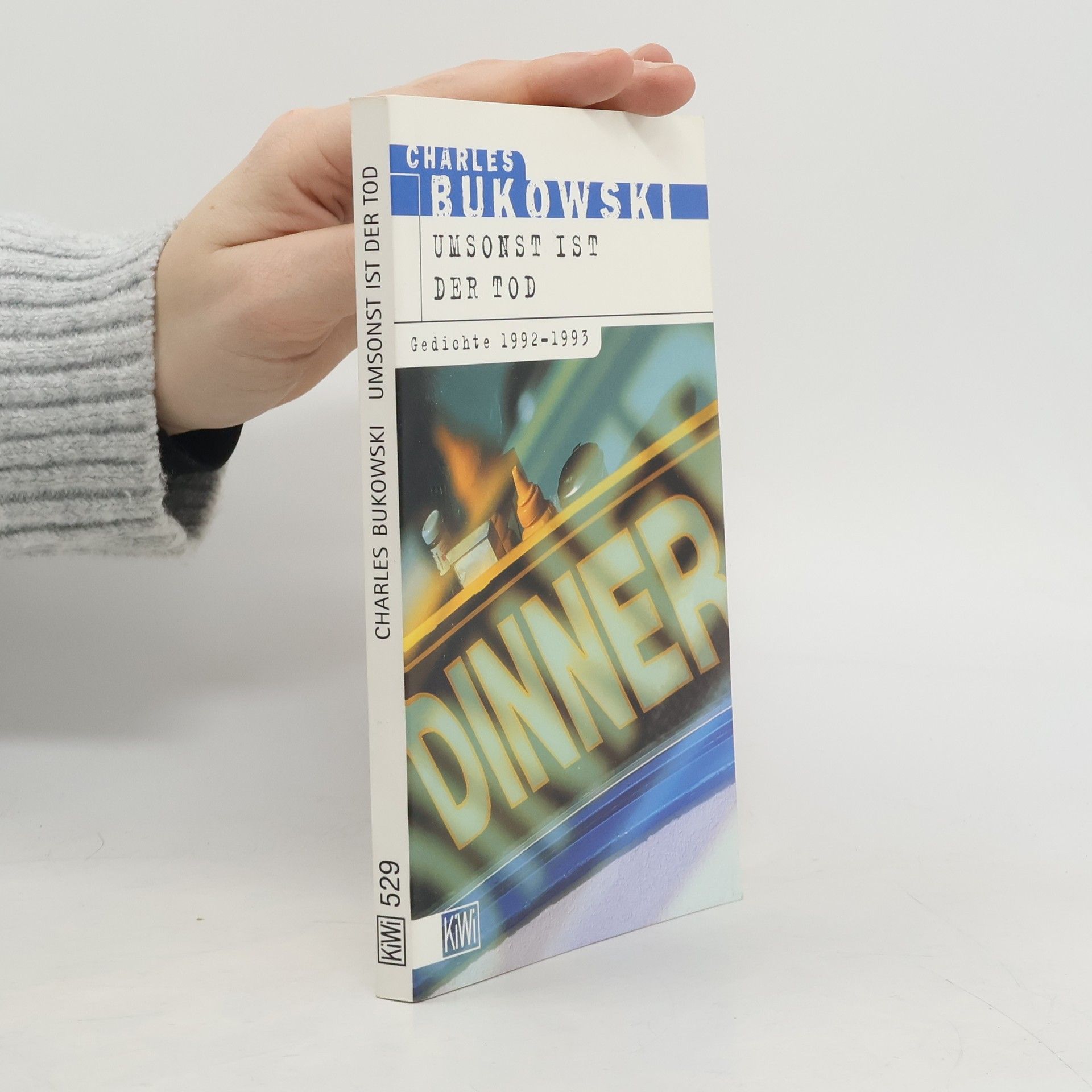 Charles Bukowski Umsonst ist der Tod. Gedichte 1992-1993