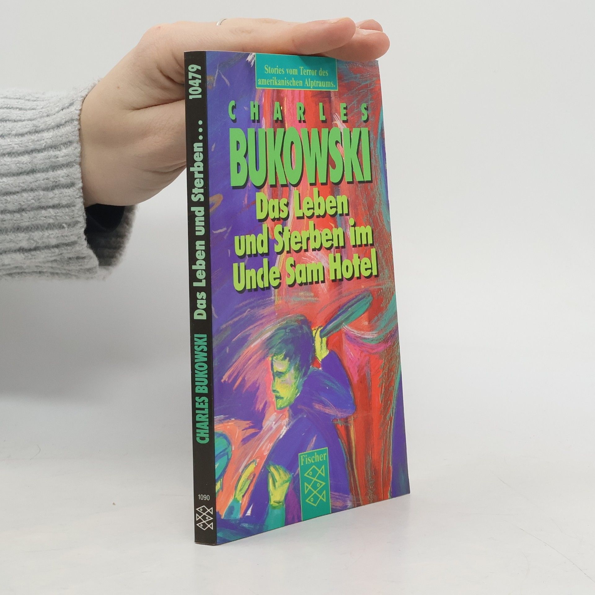 Charles Bukowski Das Leben und Sterben im Uncle-Sam-Hotel
