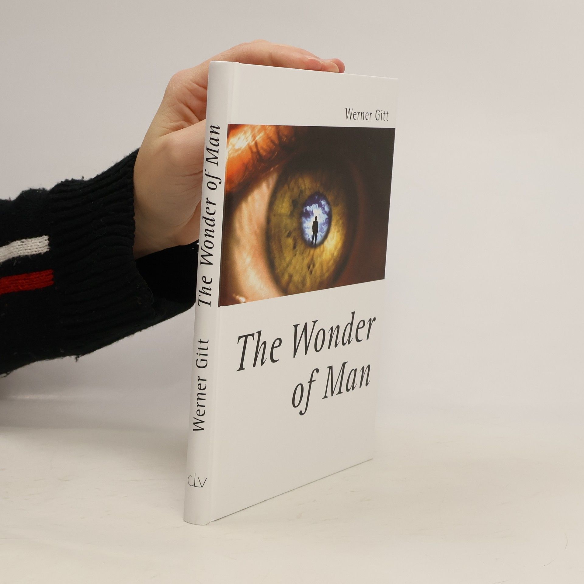 Werner Gitt The Wonder of Man