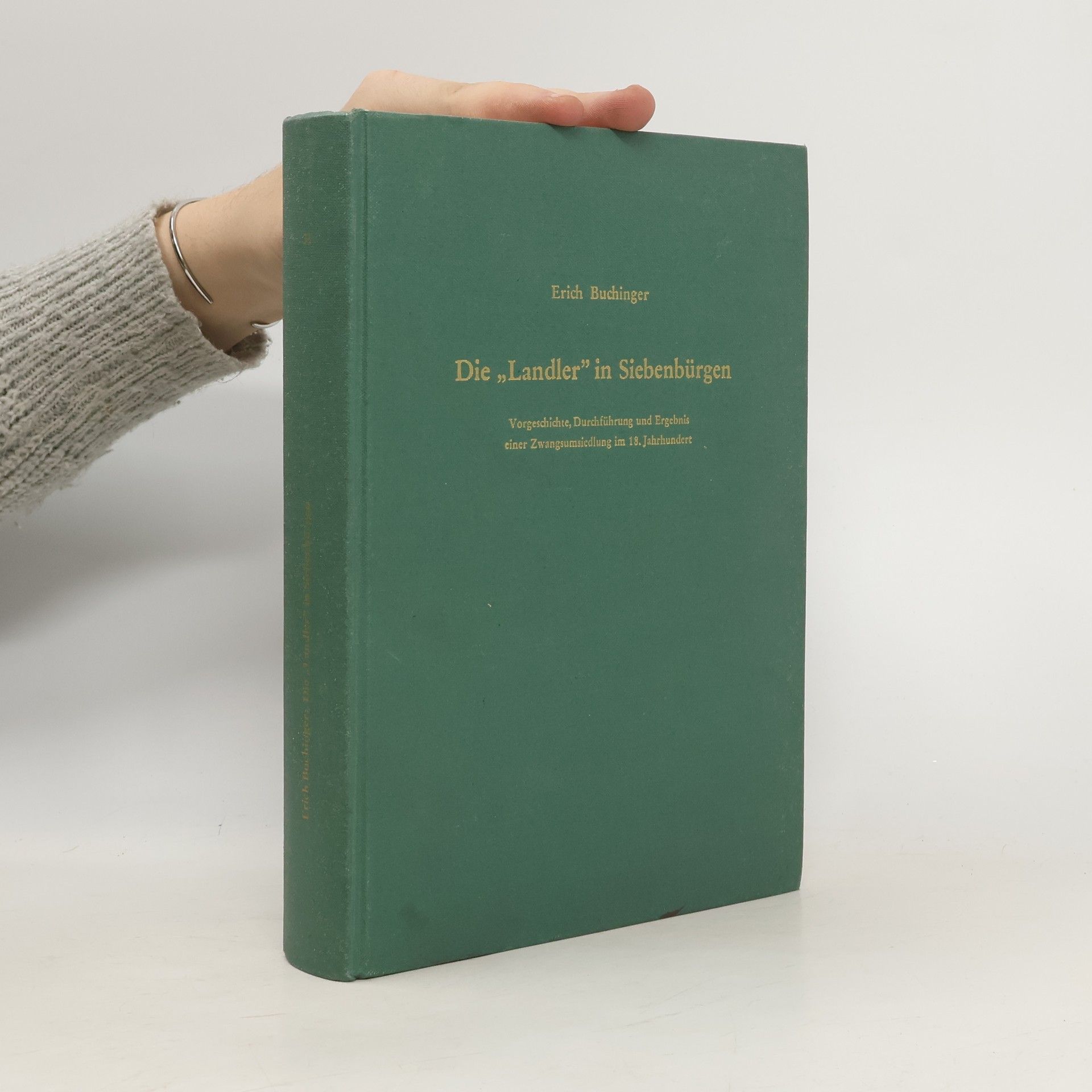 Erich Buchinger Buchreihe der Südostdeutschen Historischen Kommission: Die "Landler" in Siebenbürgen