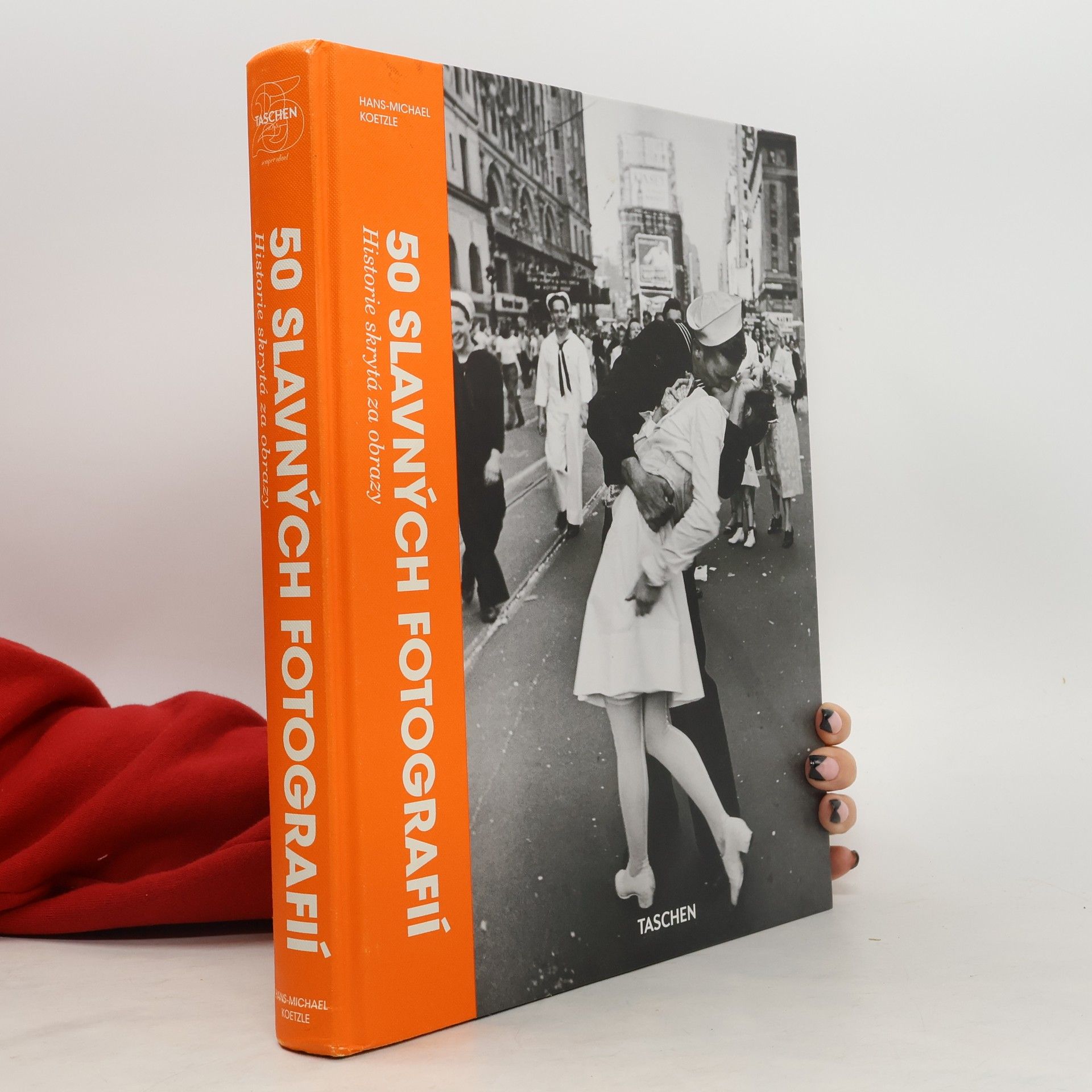 50 slavných fotografií : historie skrytá za obrazy