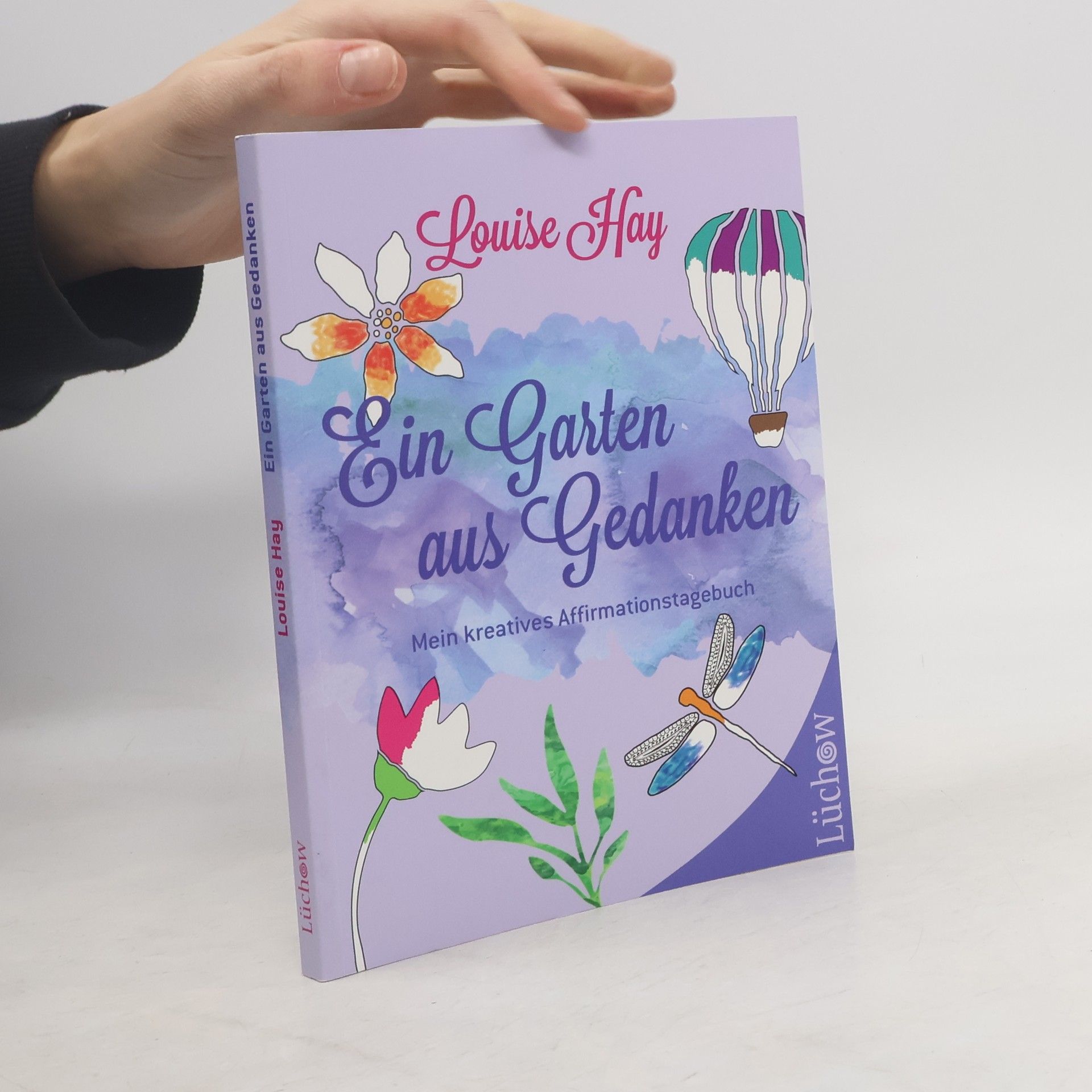 Louise Lynn Hay Ein Garten aus Gedanken