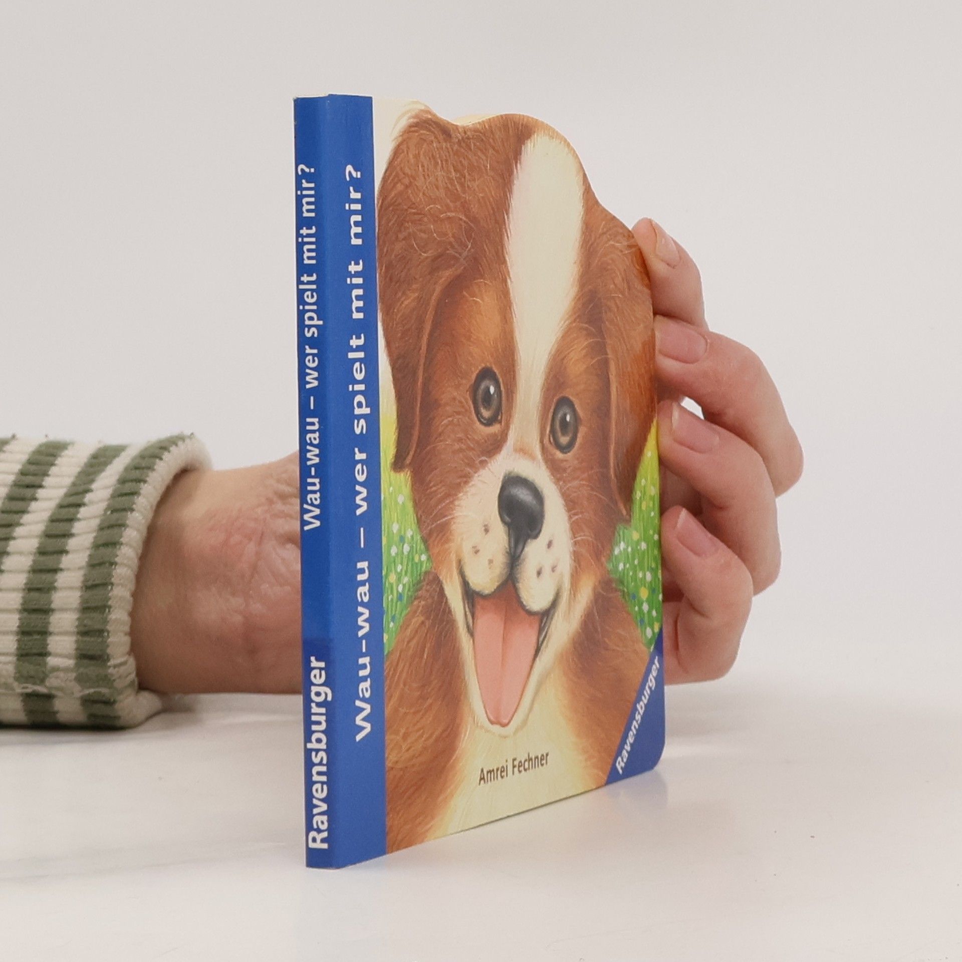 Amrei Fechner Wau-wau - wer spielt mit mir?