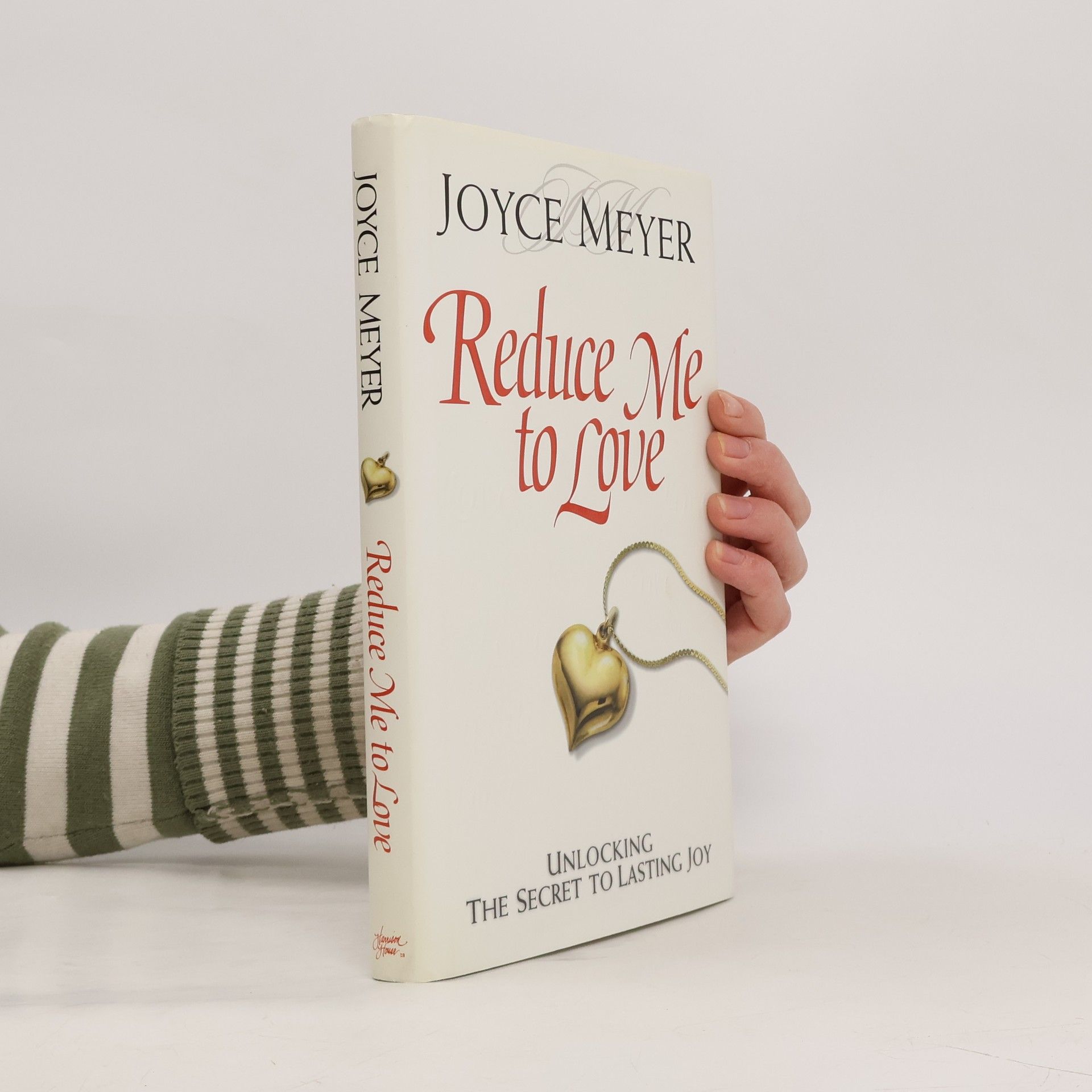 Joyce Meyer Reduce Me to Love