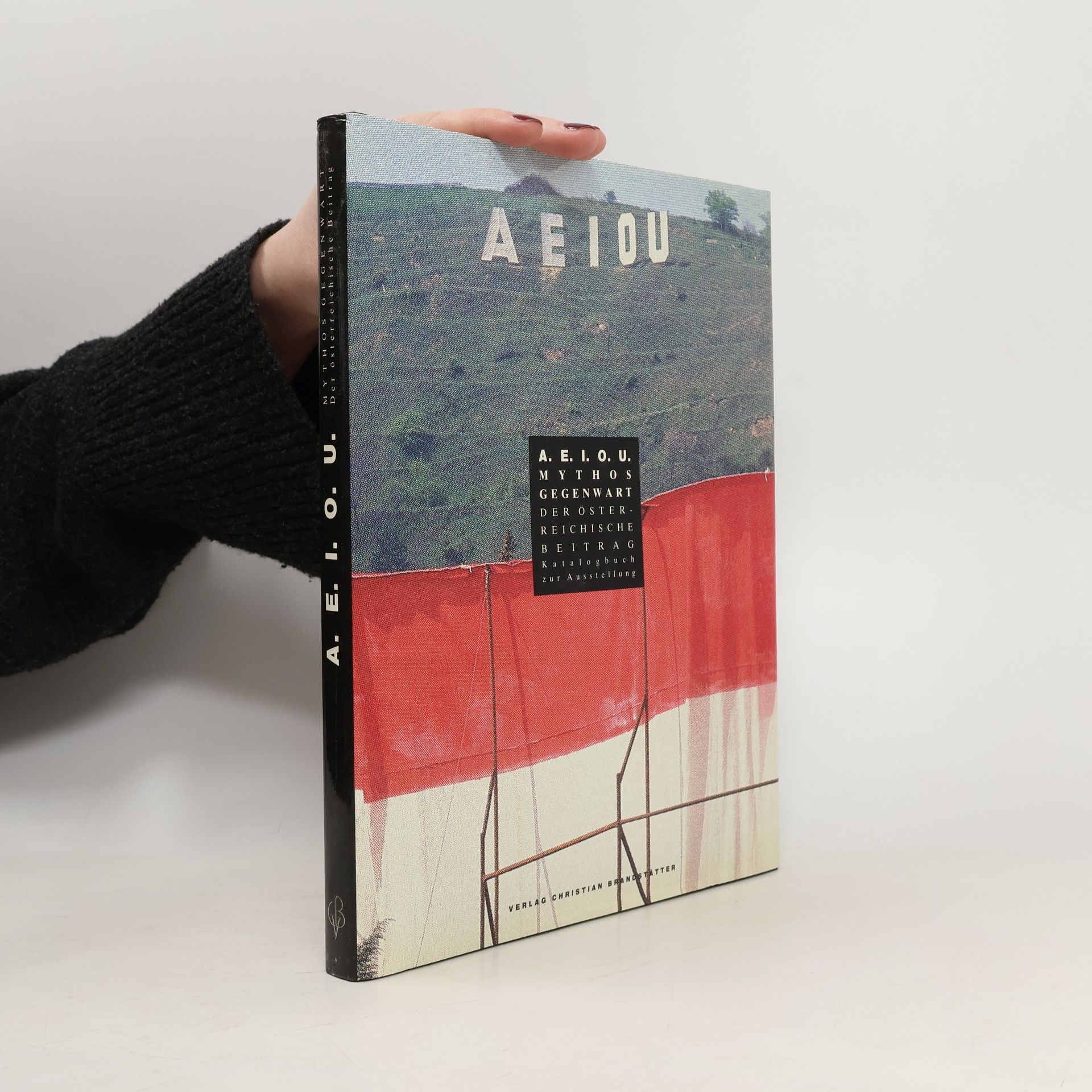 Collectif d'auteurs A.E.I.O.U. Mythos Gegenwart Der Österreichische Beitrag