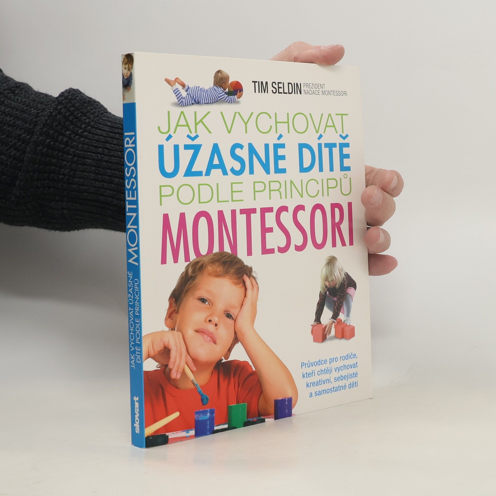 Tim Seldin Jak vychovat úžasné dítě podle principů Montessori