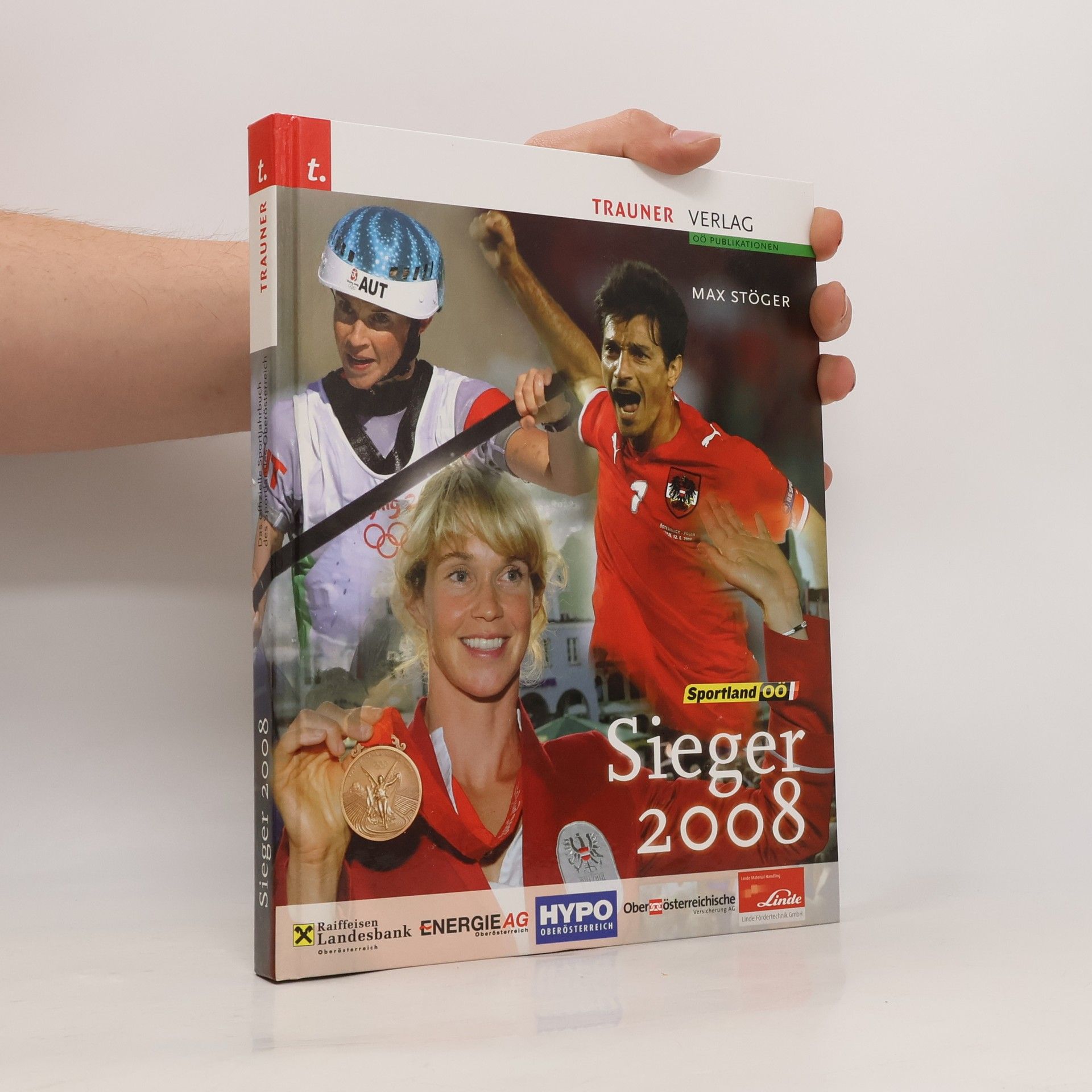Max Stöger Sieger 2008: Das offizielle Sportjahrbuch des Sportlandes Oberösterreich
