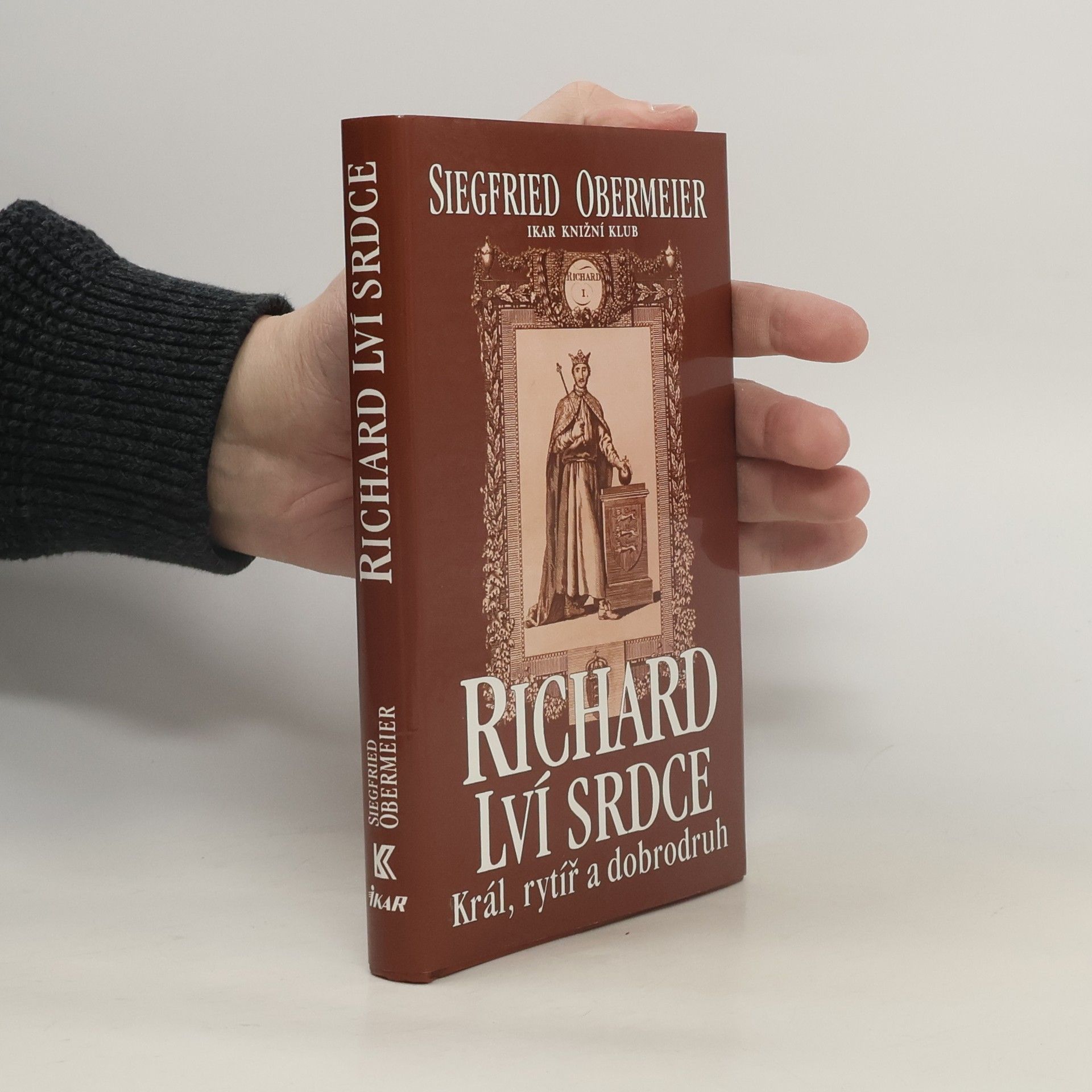 Siegfried Obermeier Richard Lví srdce. Král, rytíř, dobrodruh
