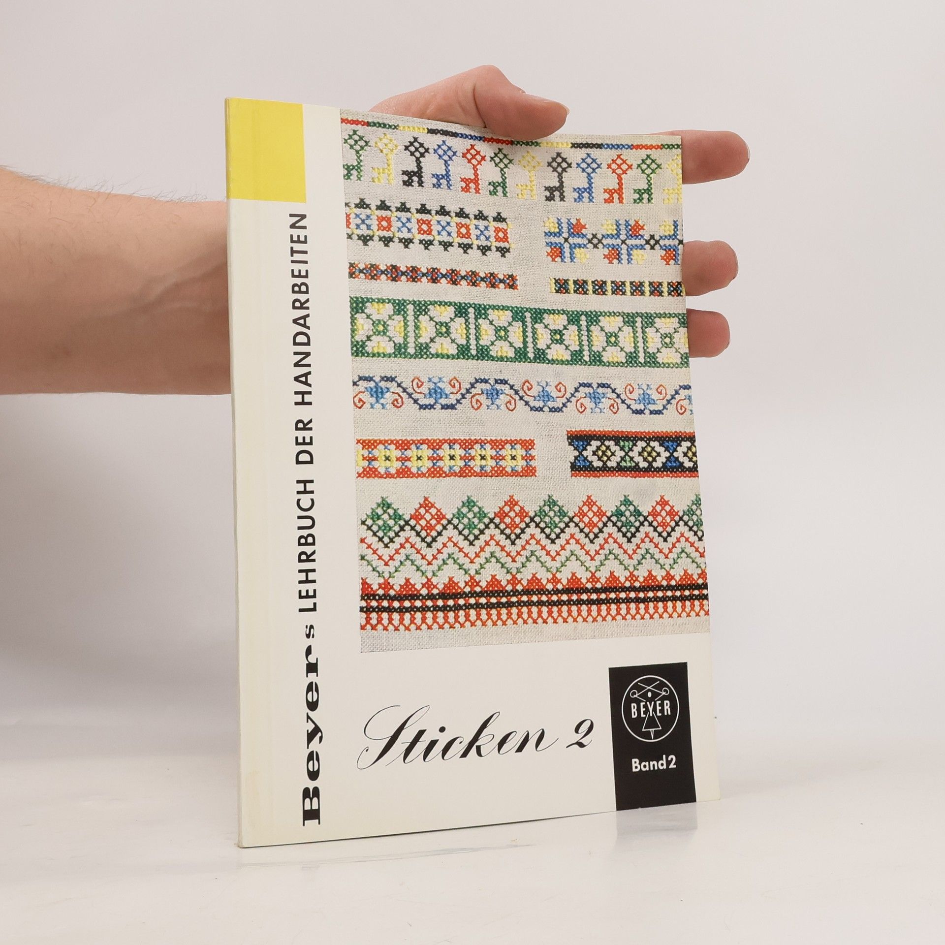 Autorenkollektiv Beyers Lehrbuch der Handarbeiten. Sticken 2