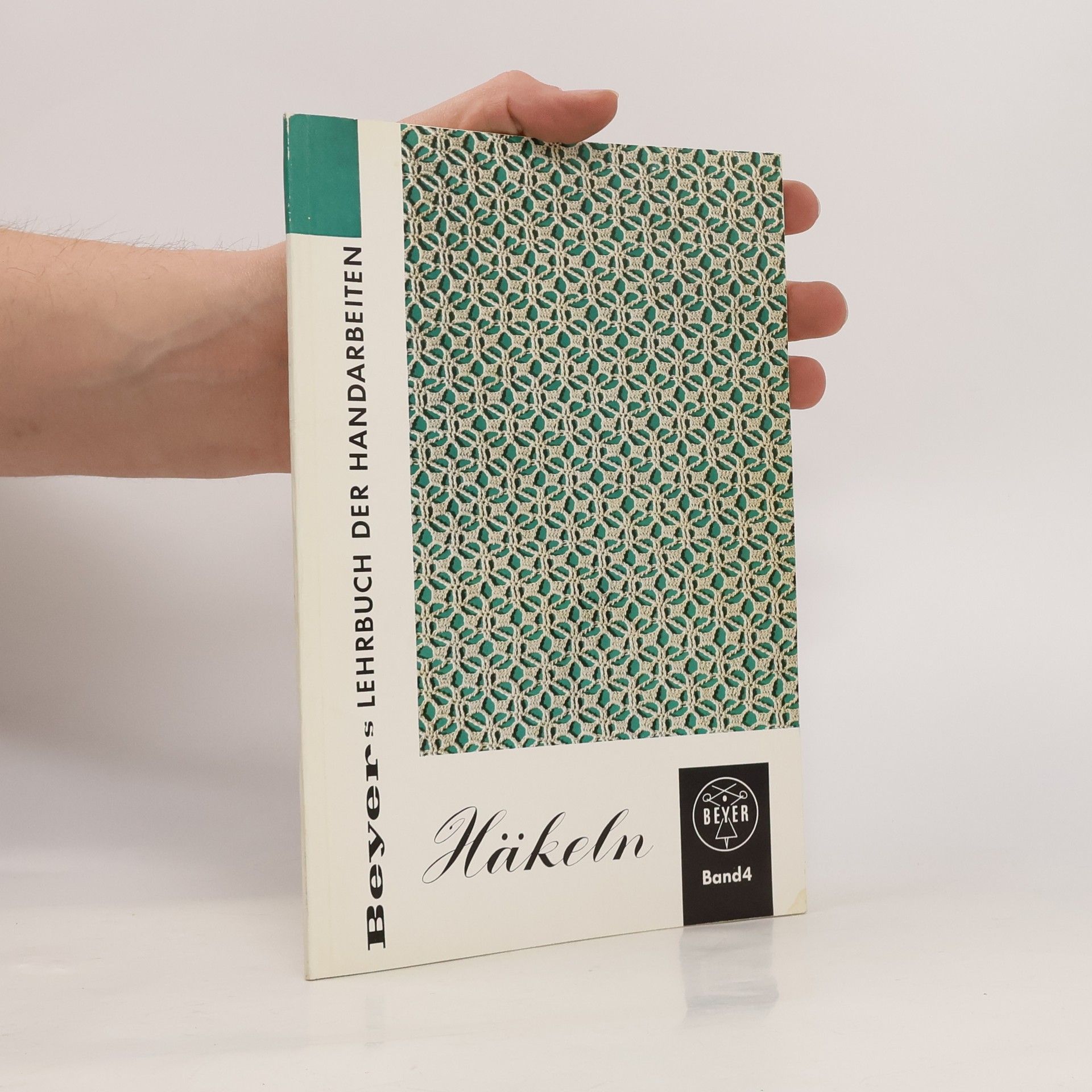 Autorenkollektiv Beyers Lehrbuch der Handarbeiten. Häkeln