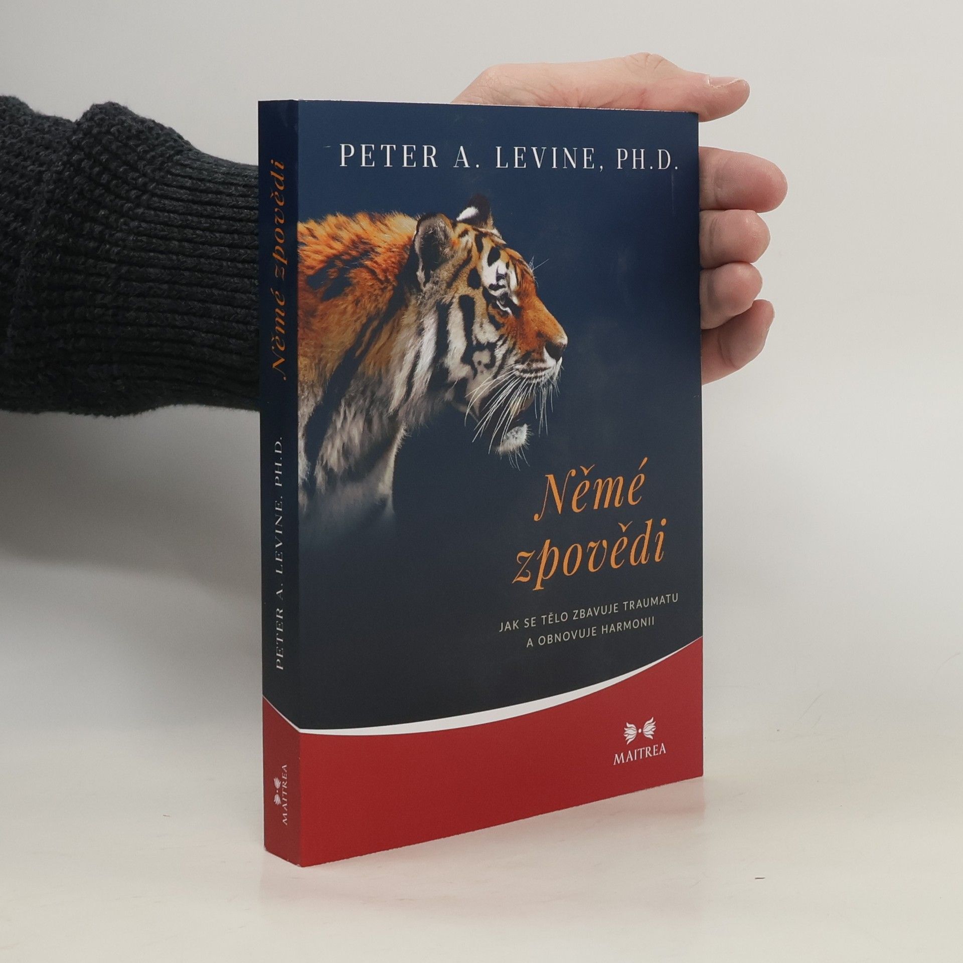 Peter A. Levine Němé zpovědi. Jak se tělo zbavuje traumatu a obnovuje harmonii