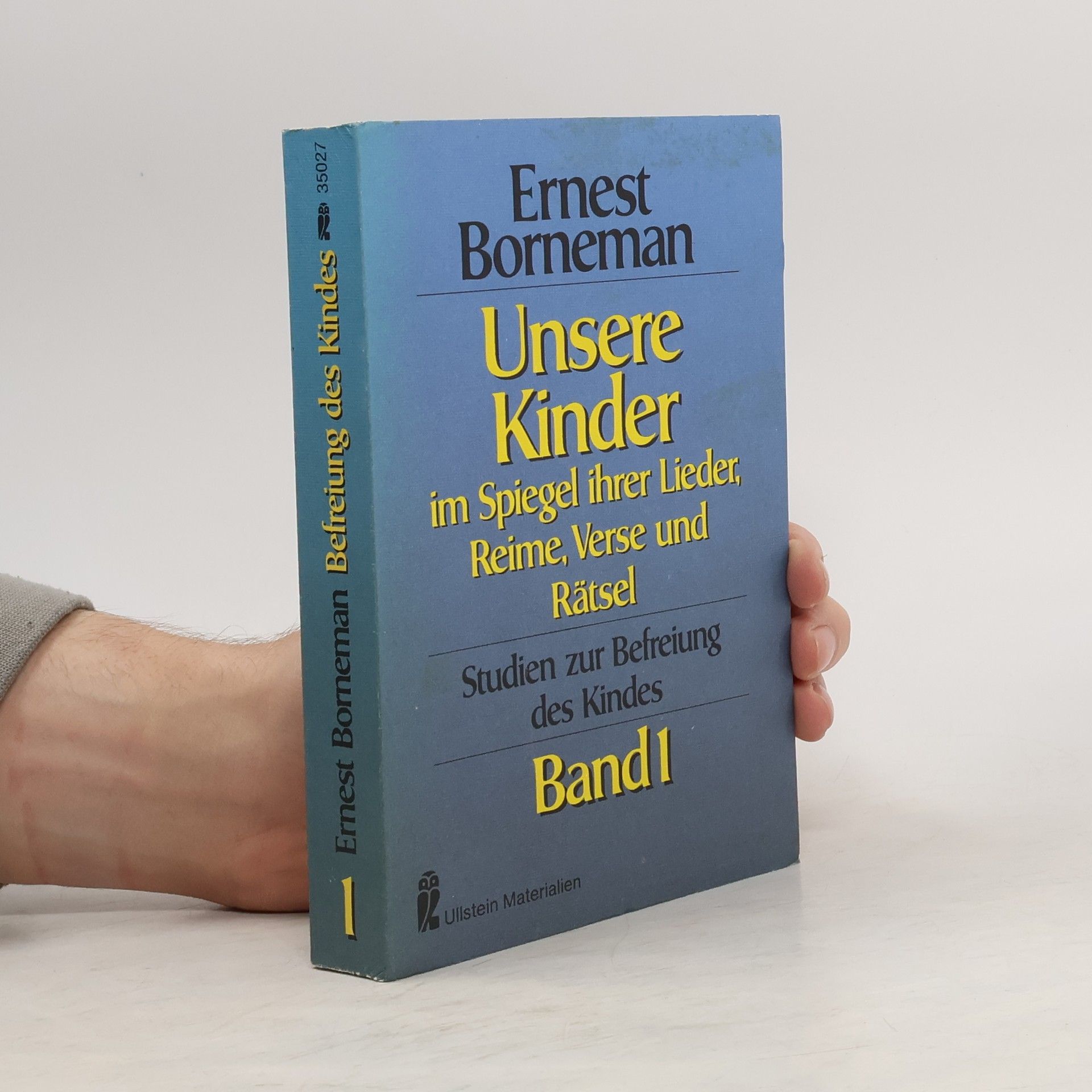 Ernest Borneman Unsere Kinder im Spiegel ihrer Lieder, Reime, Verse und Rätsel