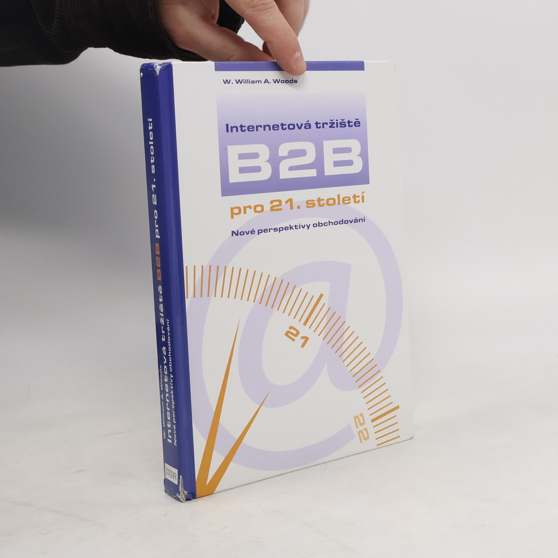 W. William A. Woods Internetová tržiště B2B pro 21. století