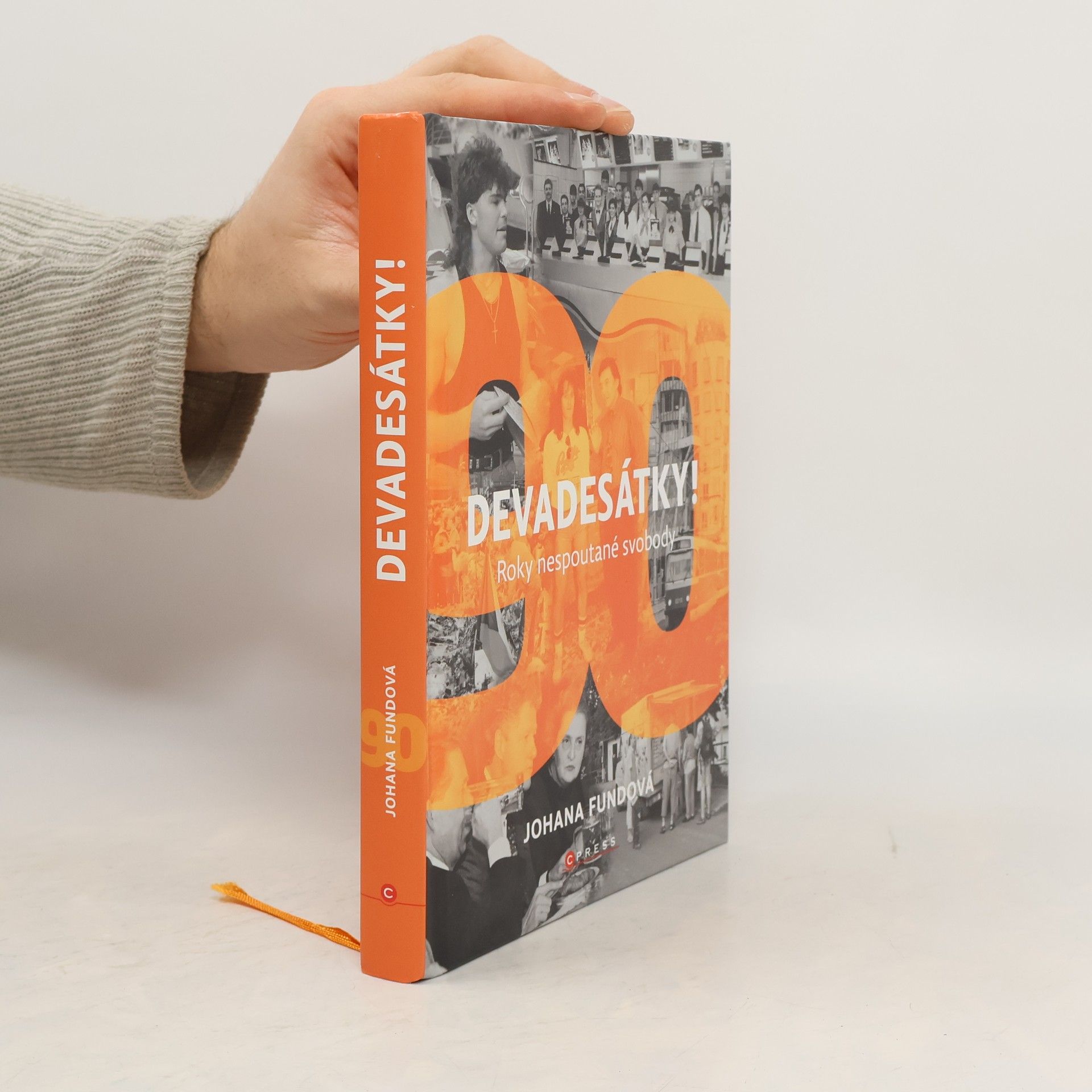 Johana Fundová Devadesátky! : roky nespoutané svobody