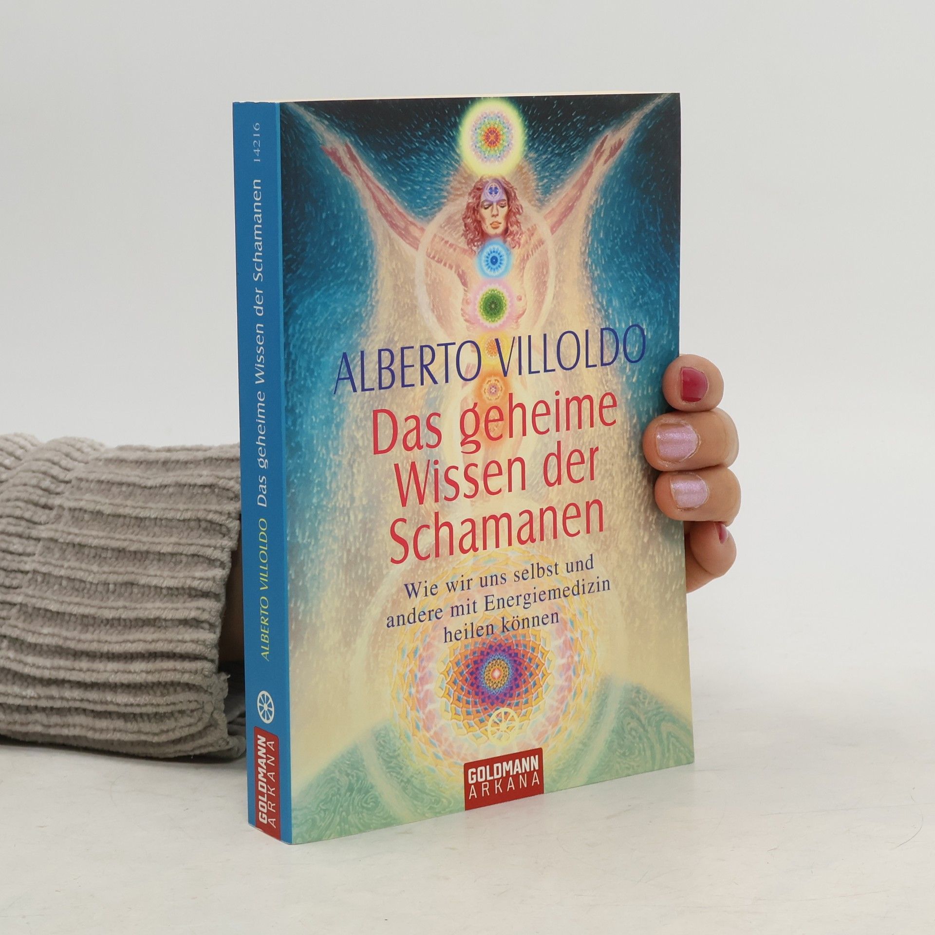 Alberto Villoldo Das geheime Wissen der Schamanen