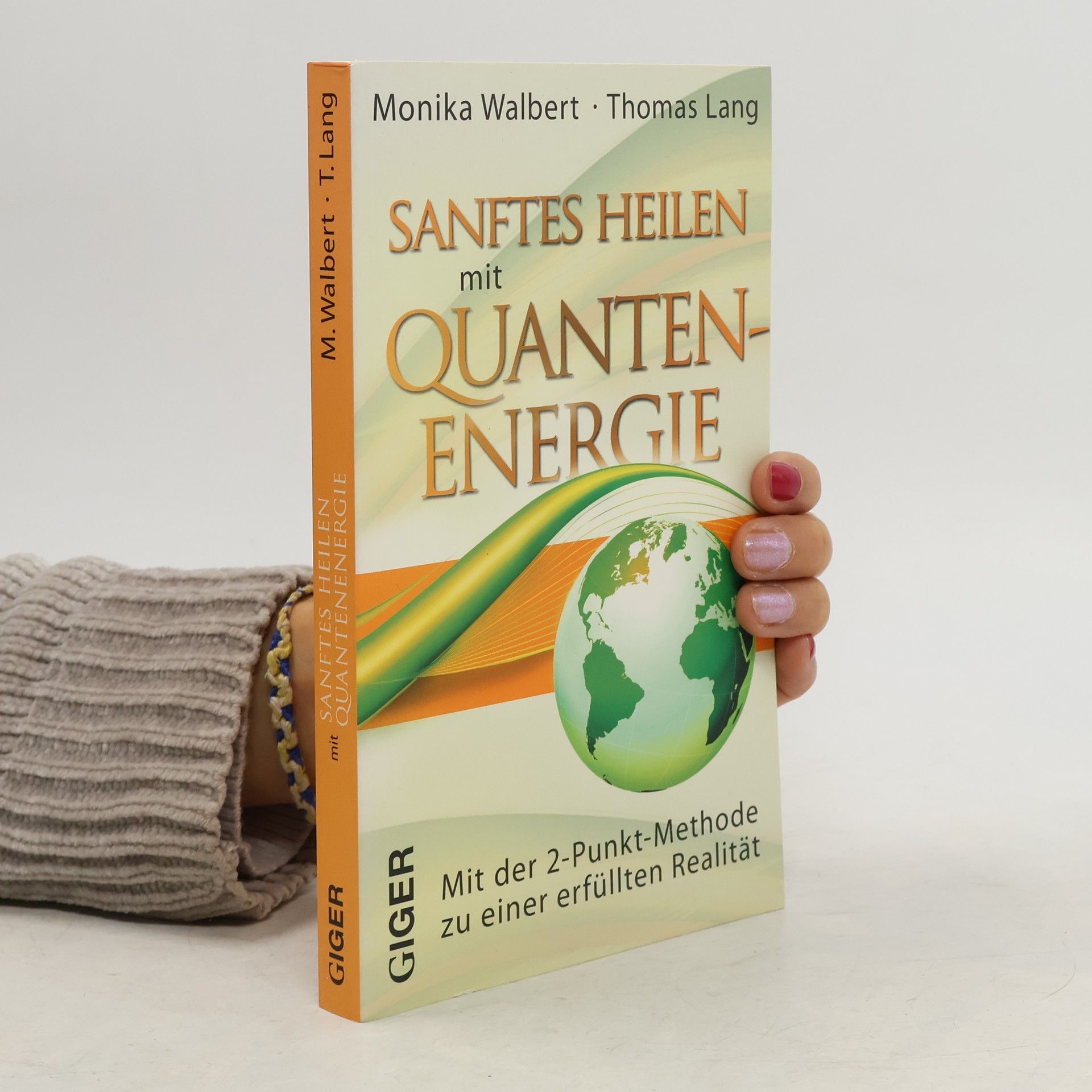 Thomas Lang Sanftes Heilen mit Quantenenergie. Mit der 2-Punkt-Methode zu einer erfüllten Realität