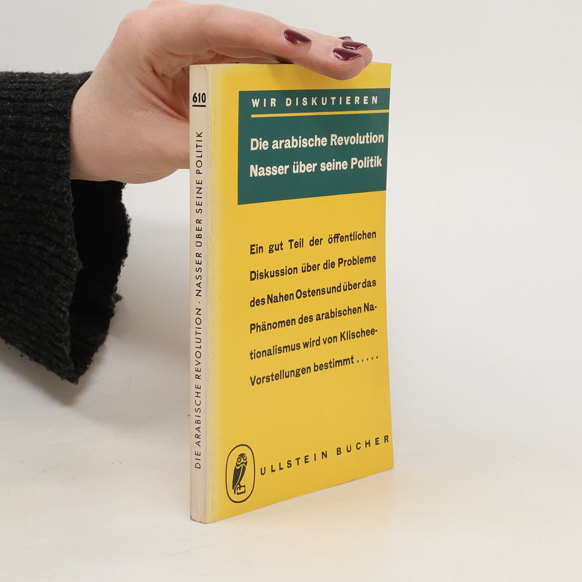 Die arabische Revolution. Nasser uber seine Politik