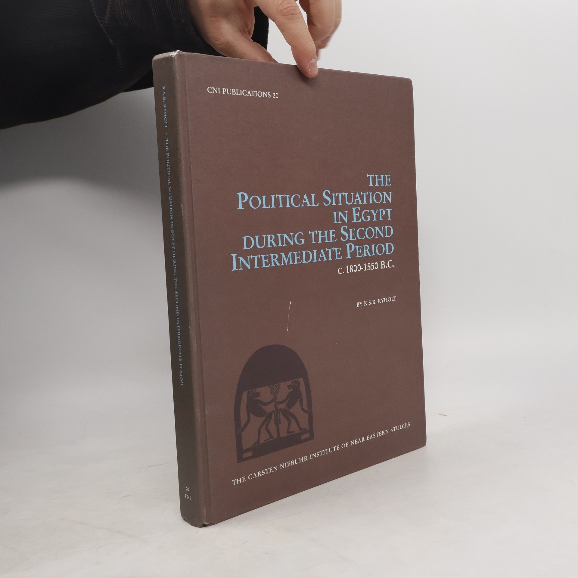 K. S. B. Ryholt The Political Situation in Egypt During the Second Intermediate Period, C. 1800-1550 B.C.