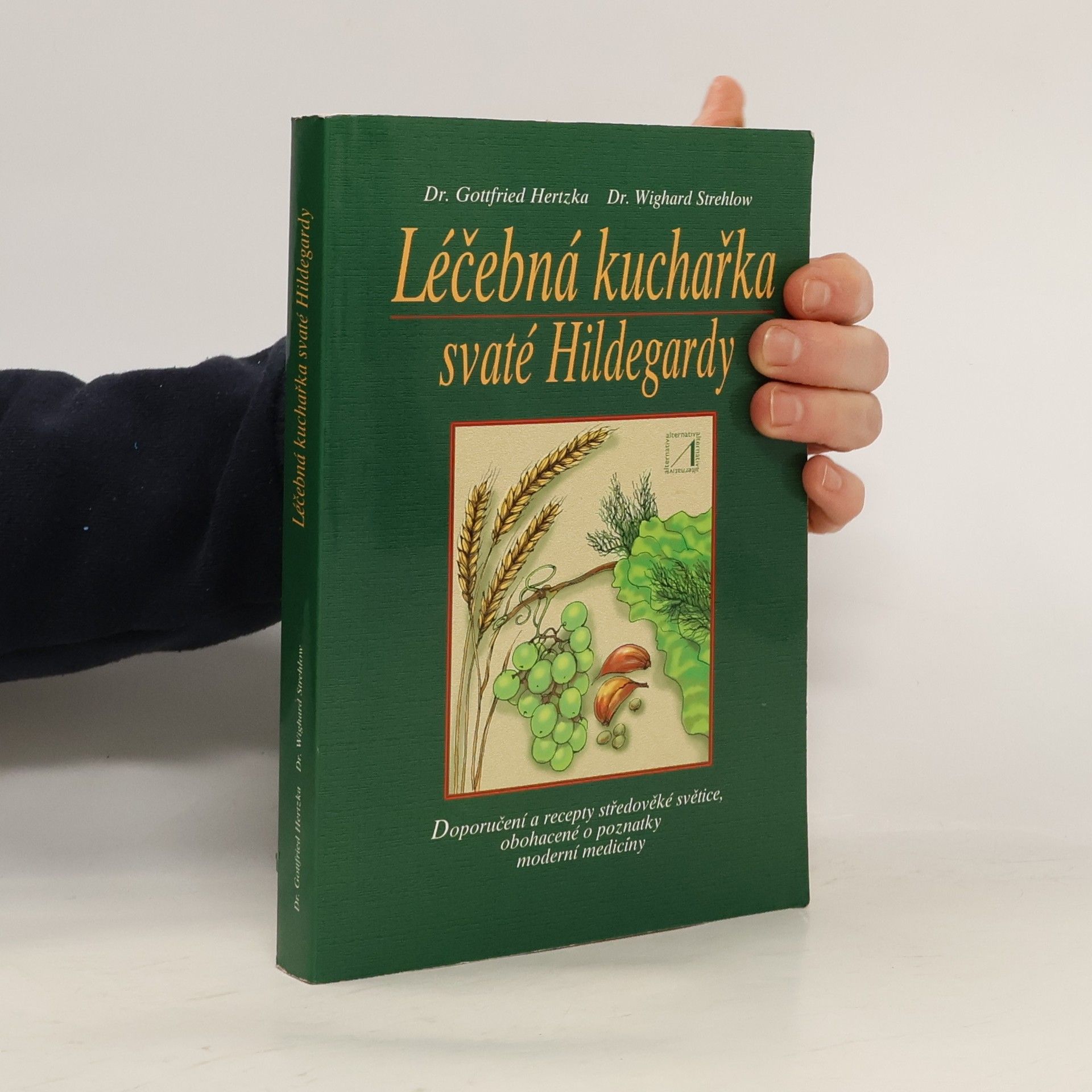 Wighard Strehlow Léčebná kuchařka svaté Hildegardy