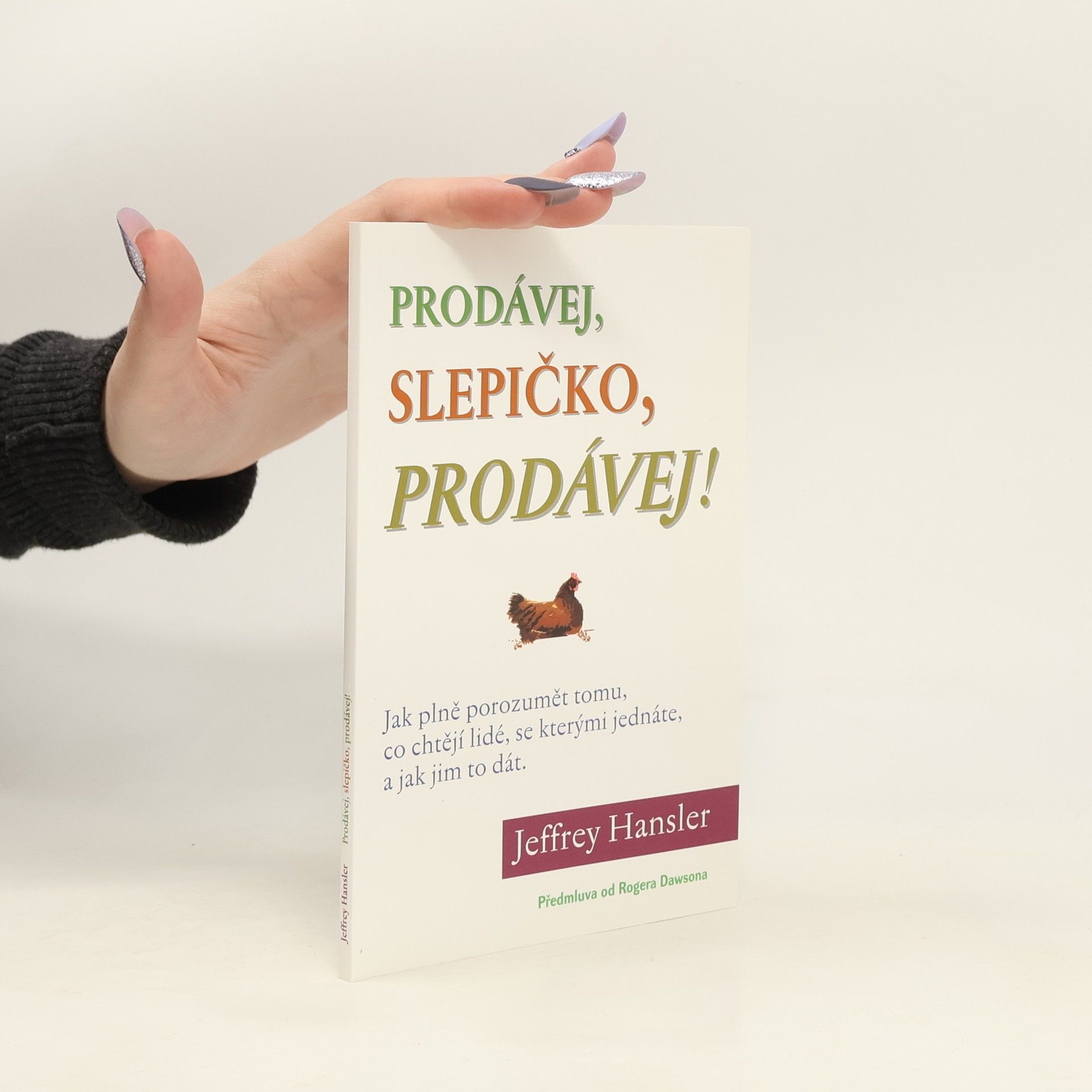 Jeffrey Hansler Prodávej, slepičko, prodávej!