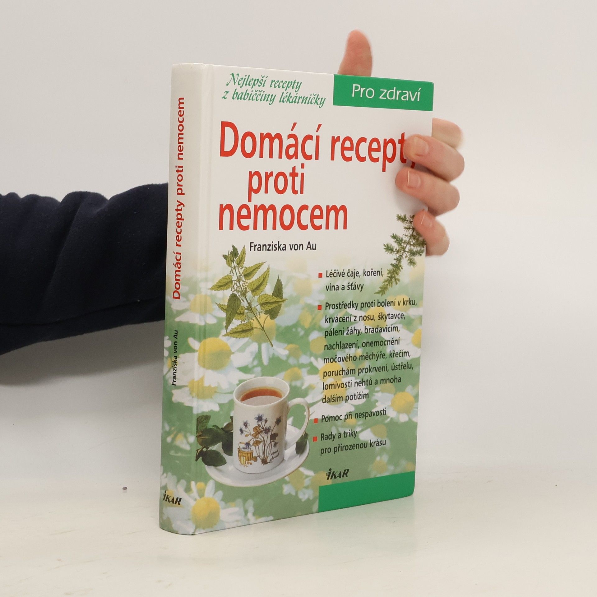 Christina Zacker Domácí recepty proti nemocem : nejlepší recepty z babiččiny lékárničky