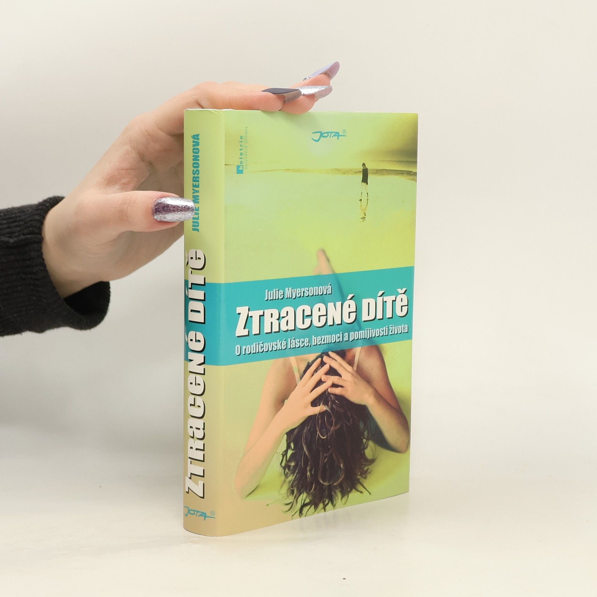 Ztracené dítě : o rodičovské lásce, bezmoci a pomíjivosti života