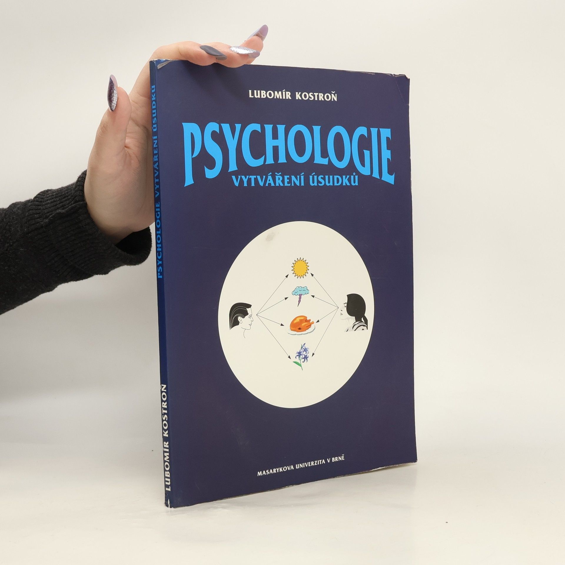 Lubomír Kostroň Psychologie vytváření úsudků