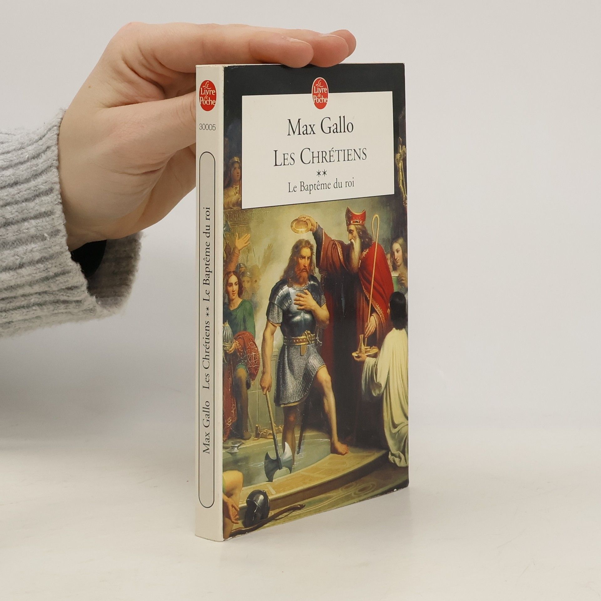 Max Gallo Les Chrétiens - 2: Le Baptême du roi