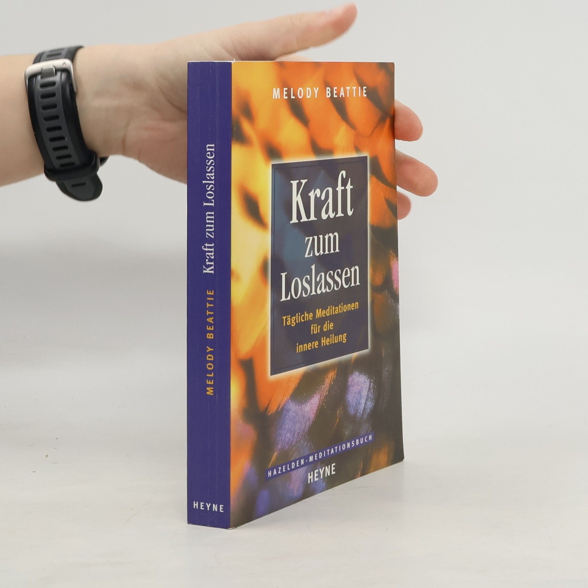 Melody Beattie Kraft zum Loslassen. Tägliche Meditationen für die innere Heilung