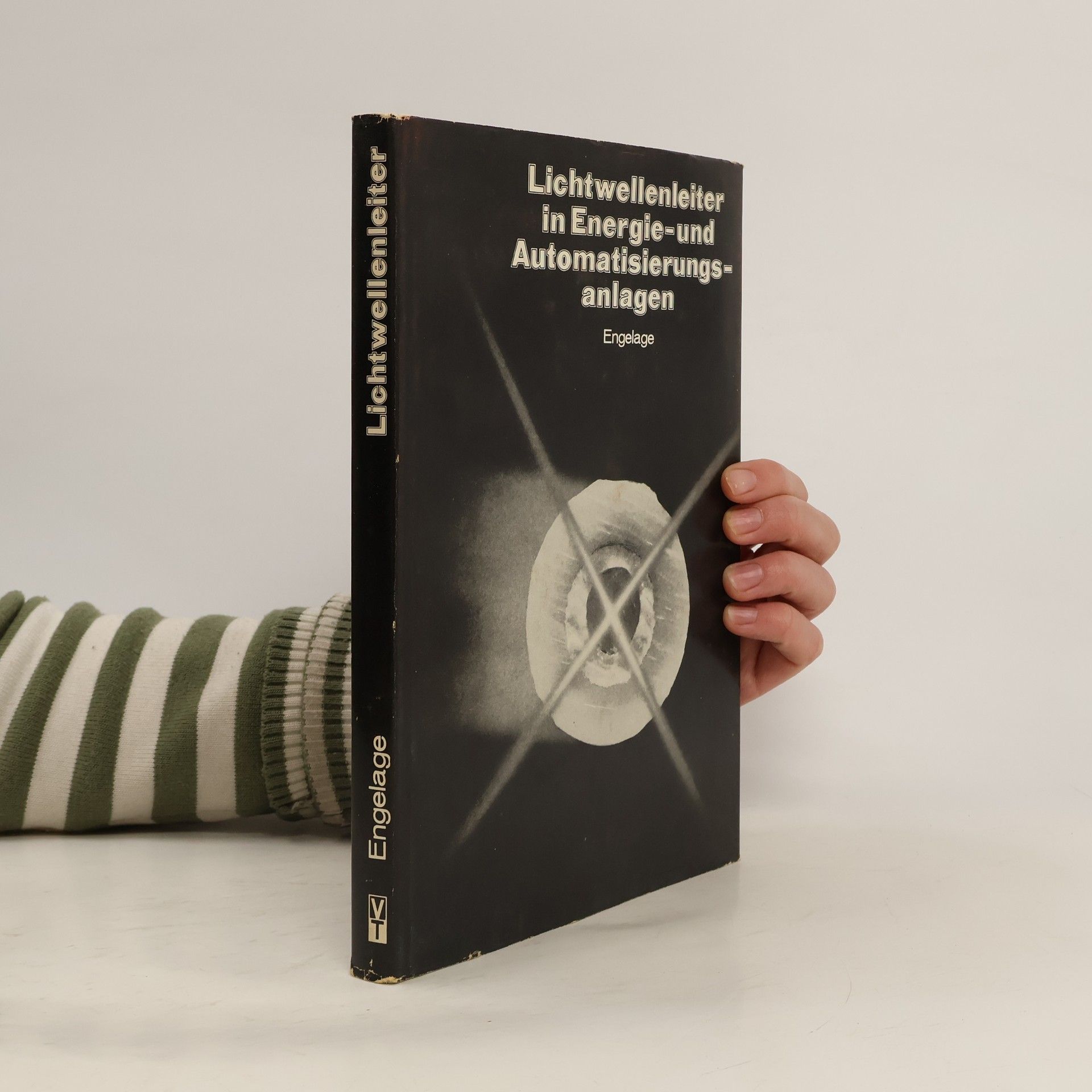 Dieter Engelage Lichtwellenleiter in Energie- und Automatisierungsanlagen