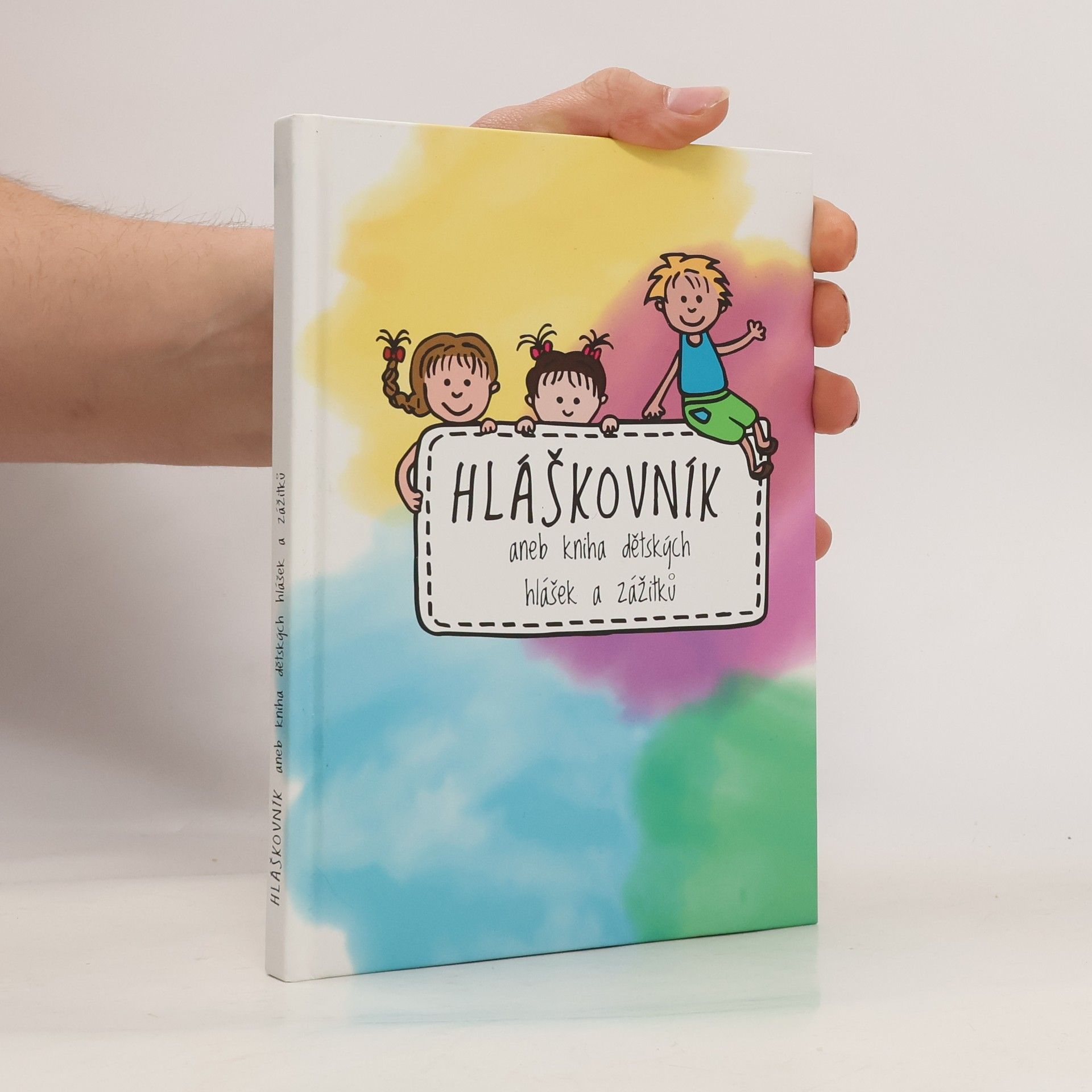 Šárka Zbořilová Hláškovník, aneb, Kniha dětských hlášek a zážitků