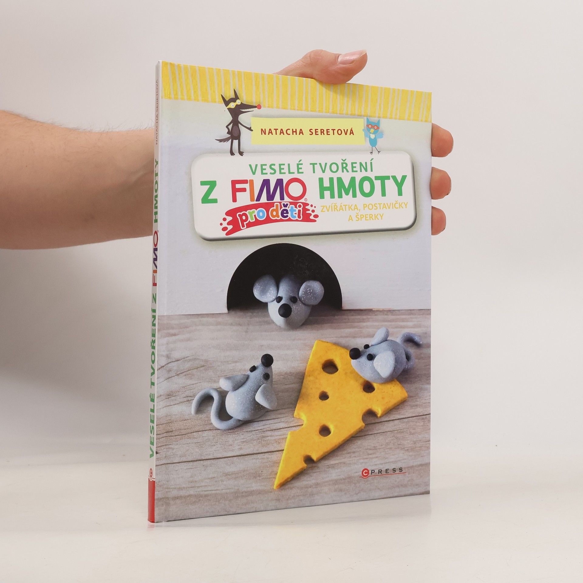 Veselé tvoření z FIMO hmoty pro děti : zvířátka, postavičky a šperky