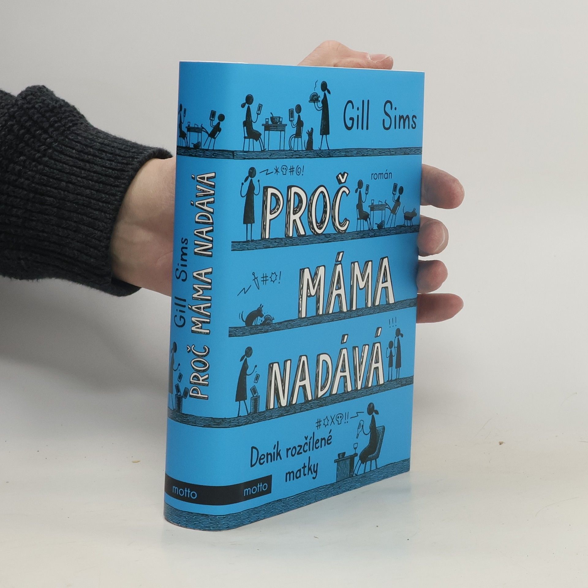 Gill Sims Proč máma nadává. Deník rozčílené matky