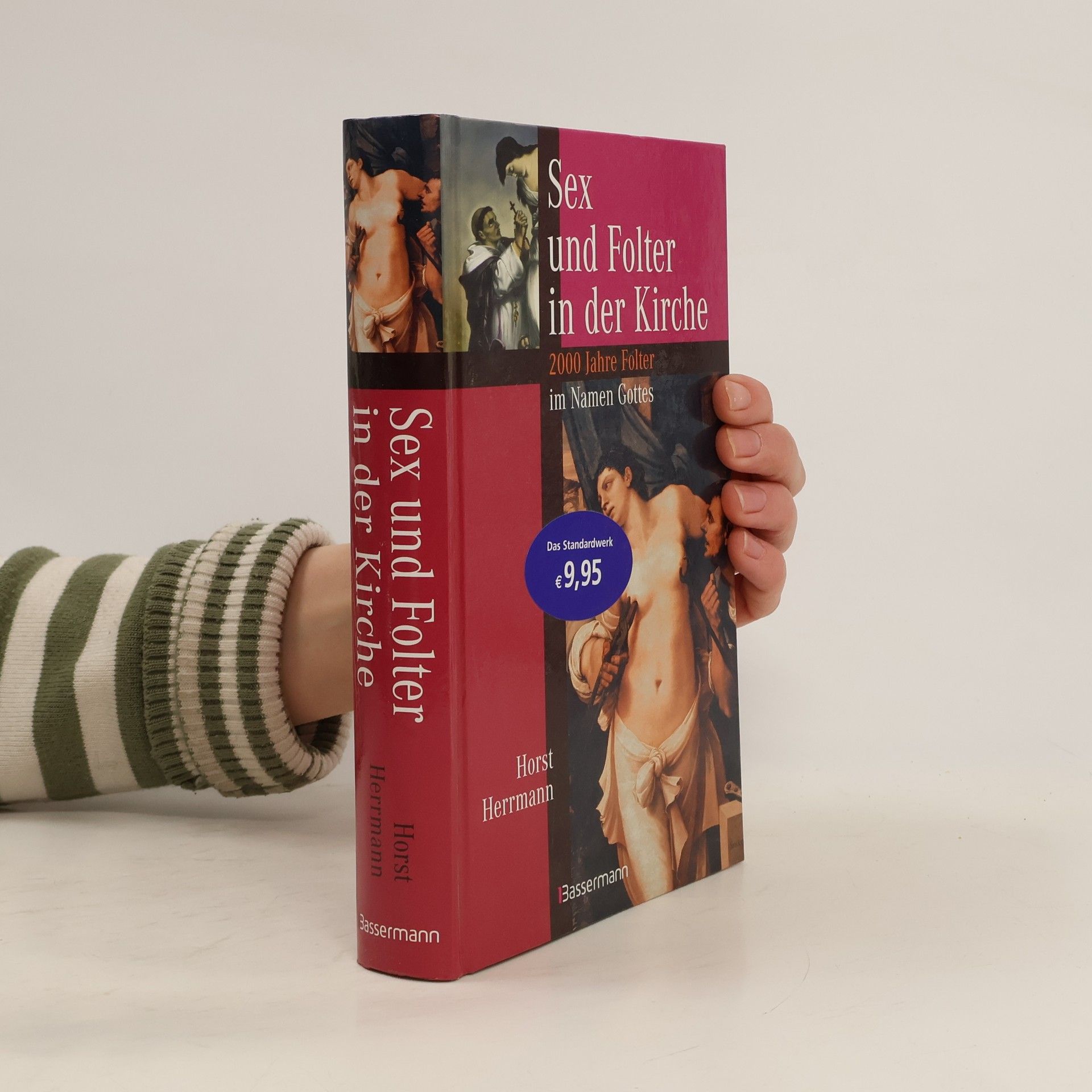 Sex & Folter in der Kirche: 2000 Jahre Folter im Namen Gottes