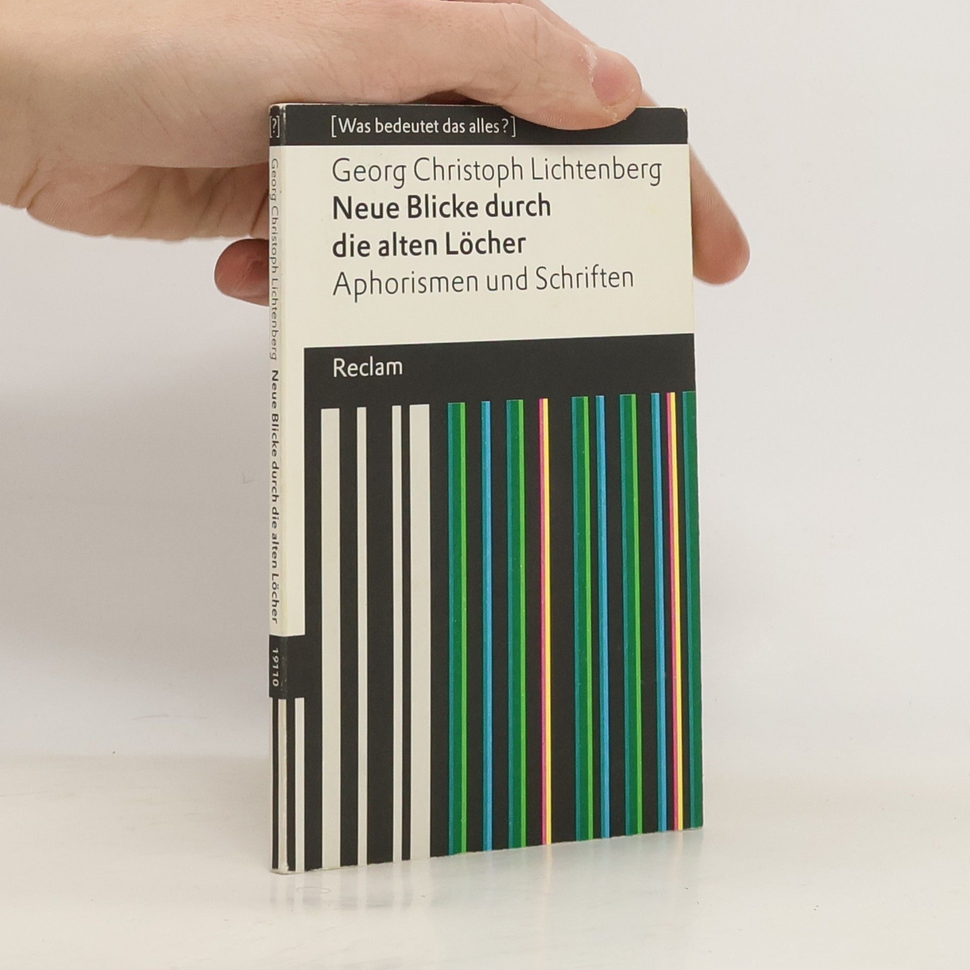 Georg Christoph Lichtenberg Was bedeutet das alles?: Neue Blicke durch die alten Löcher