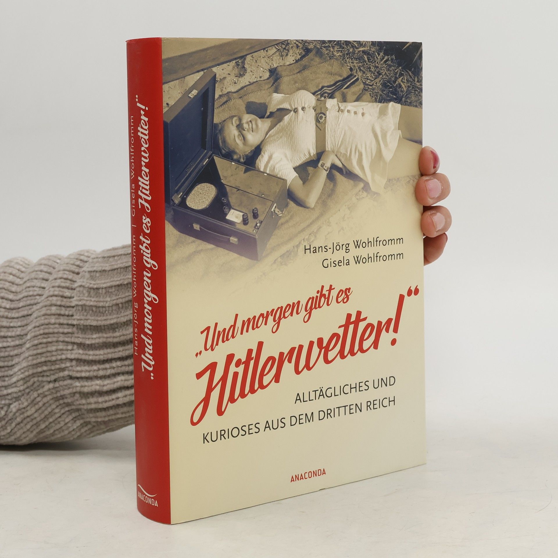 "Und morgen gibt es Hitlerwetter!"