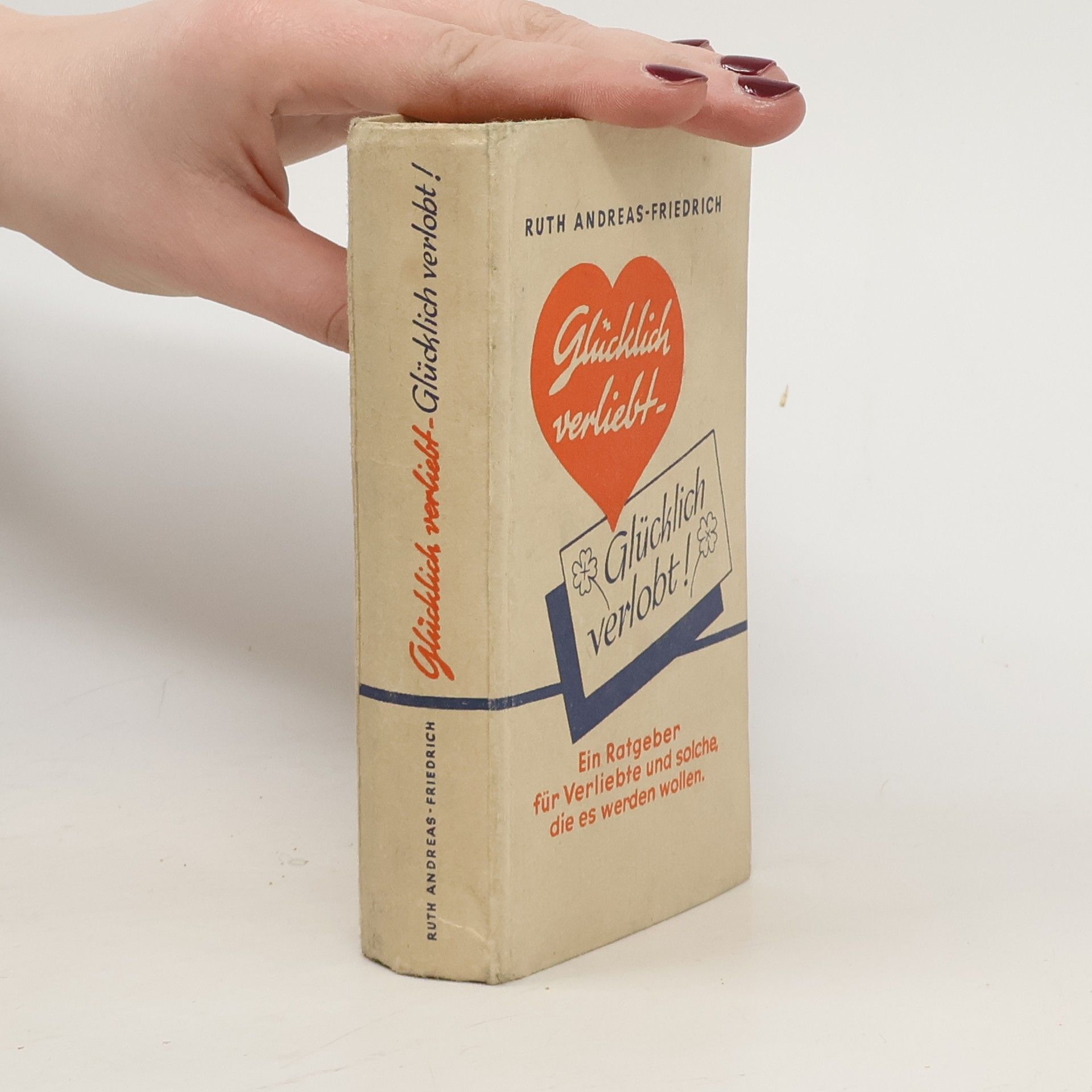Ruth Andreas-Friedrich Glücklich verliebt, glücklich verlobt
