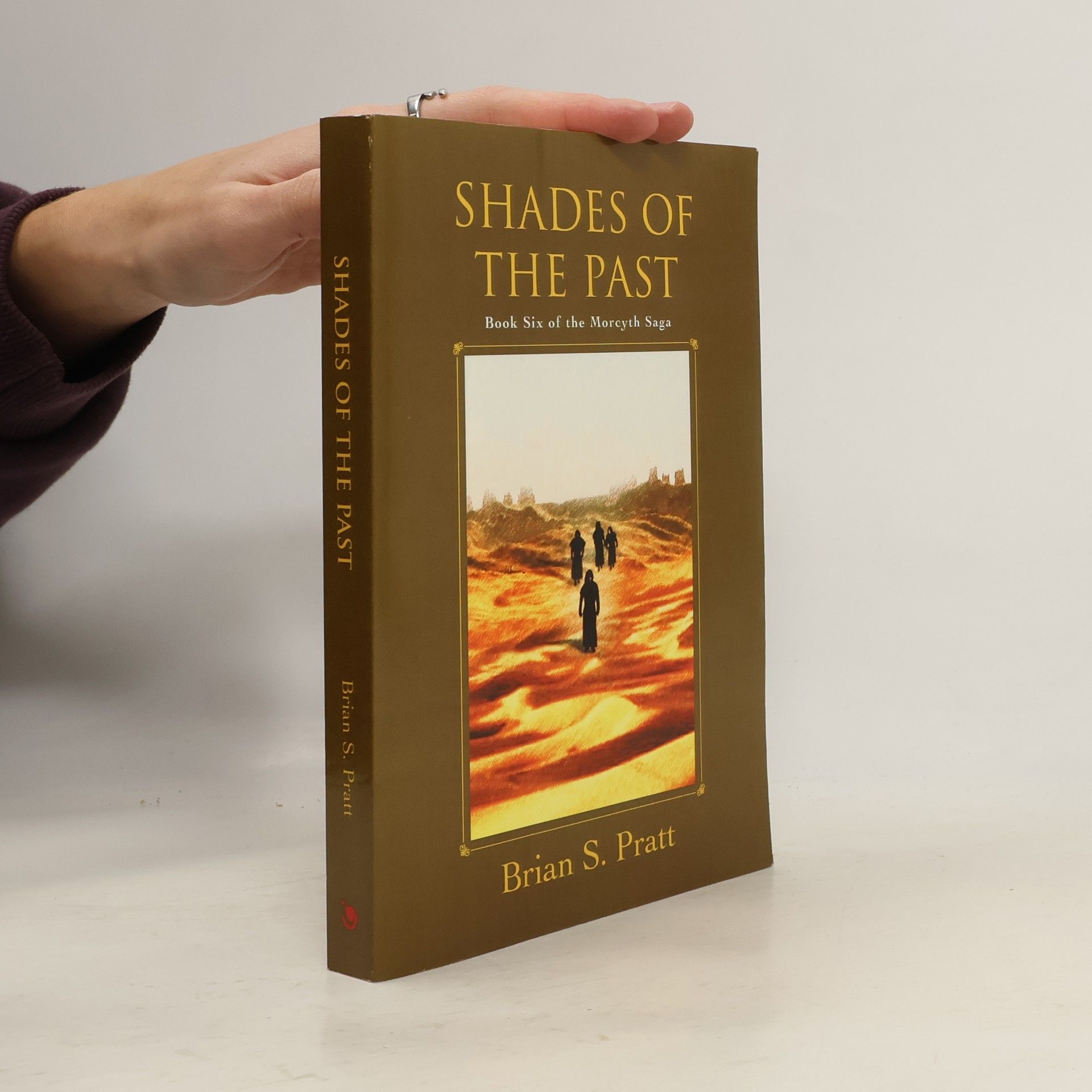 Brian Richard Pratt The Morcyth Saga - 6: Shades of the Past
