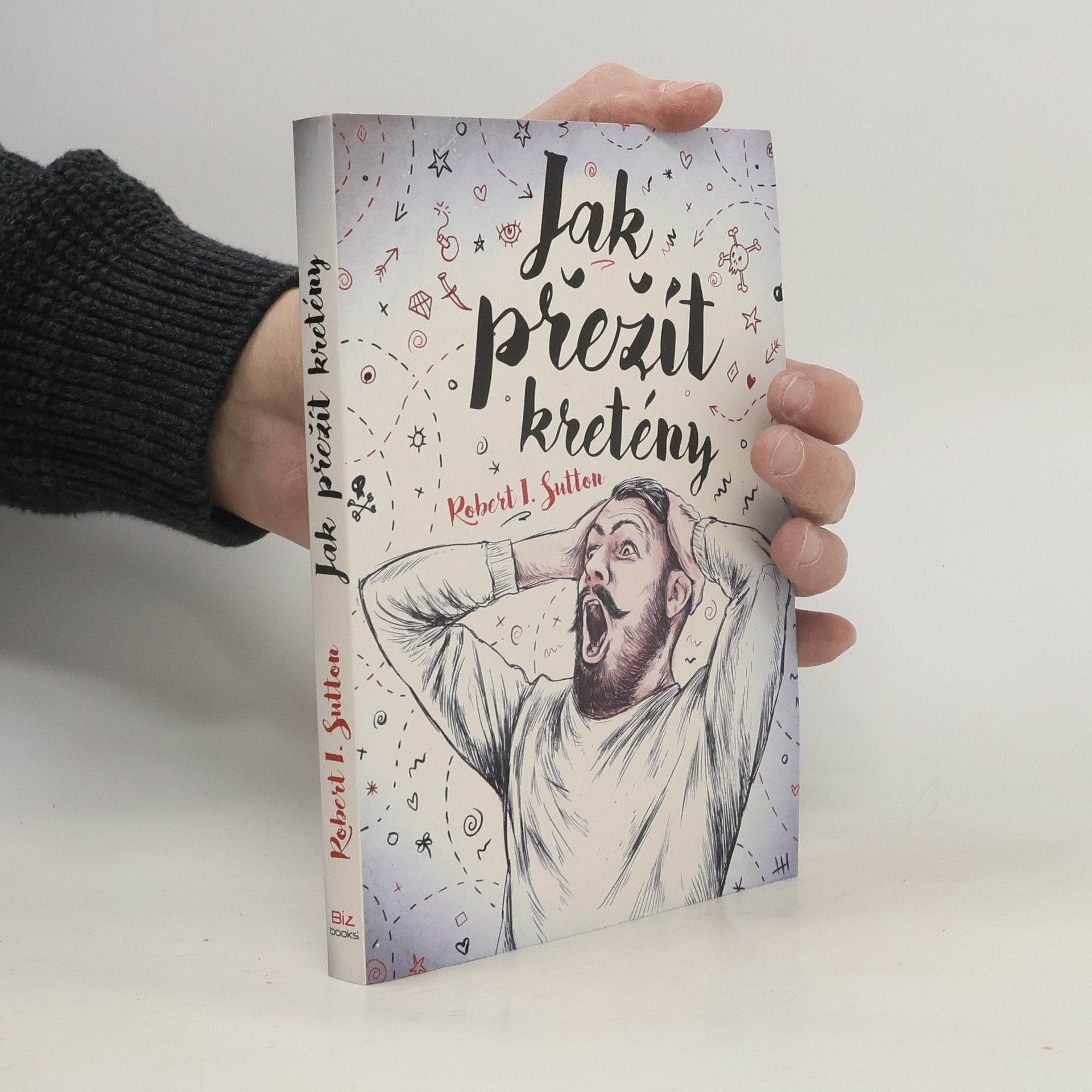 Robert I. Sutton Jak přežít kretény