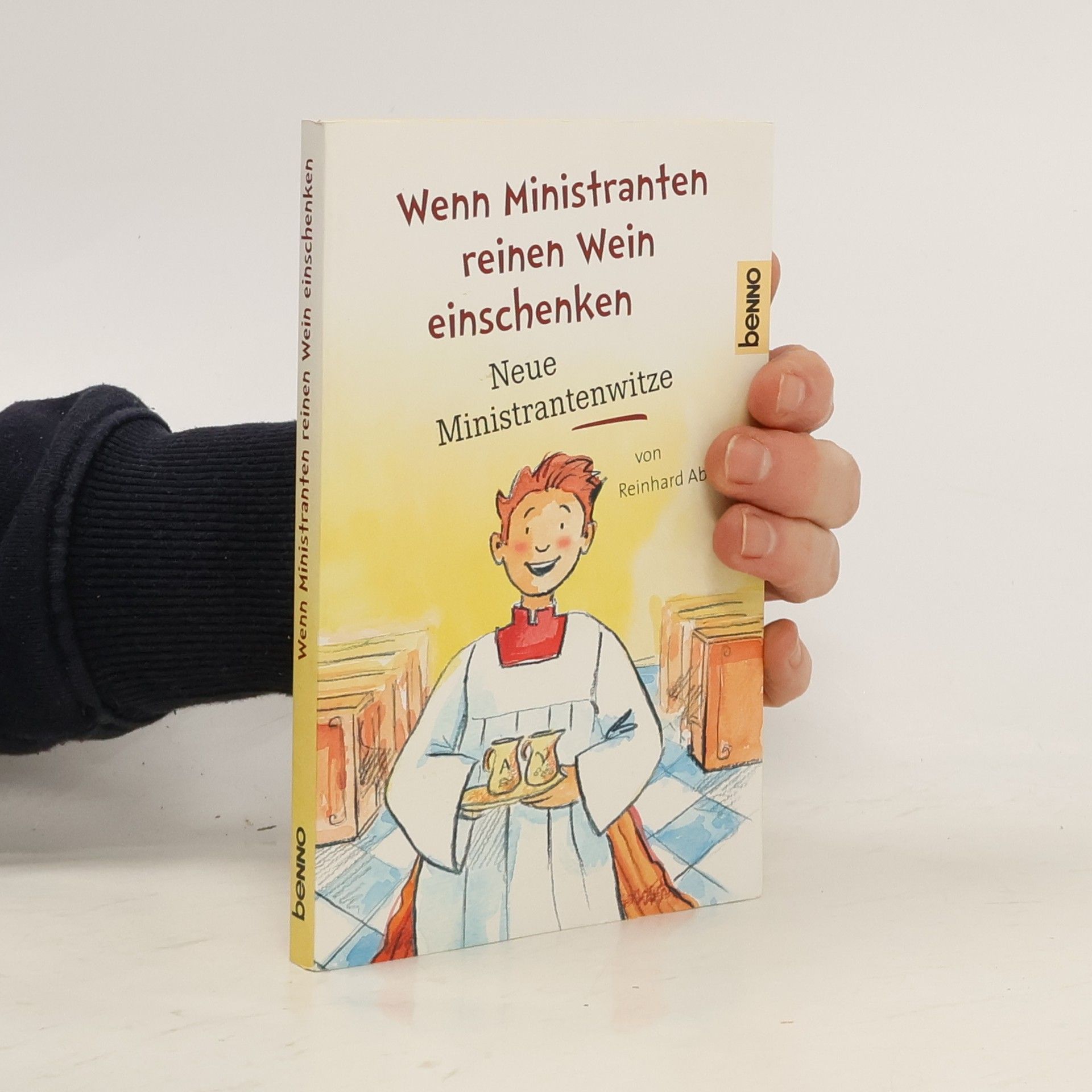 Reinhard Abeln Wenn Ministranten reinen Wein einschenken