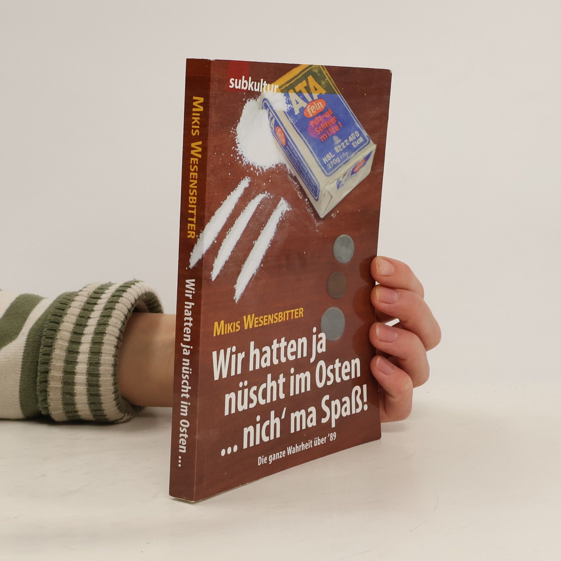 Mikis Wesensbitter Wir hatten ja nüscht im Osten … nich' ma Spaß!