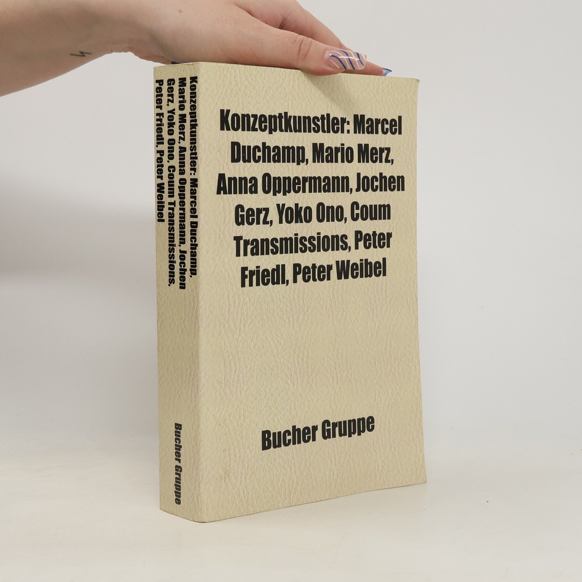 AA.VV. Marcel Konzeptkunstler: Duchamp, Mario Merz, Anna Oppermann, Jochen Gerz, Yoko Ono, Coum Transmissions, Peter Friedl, Peter Weibel