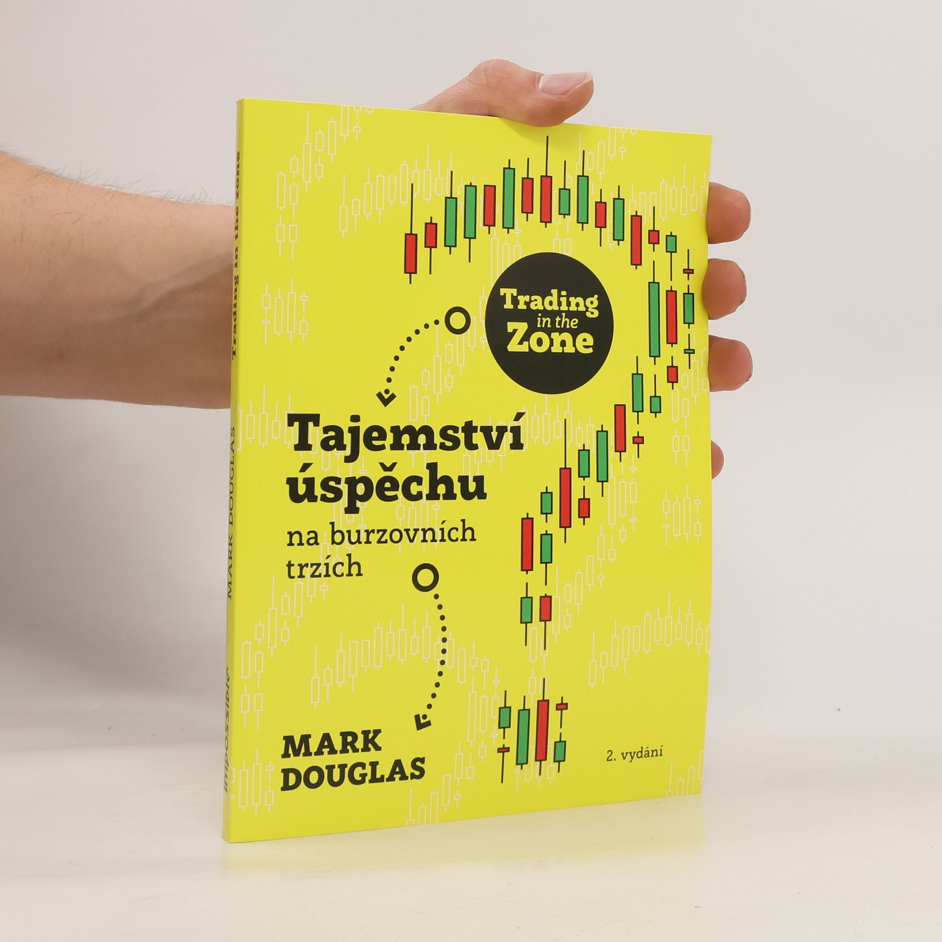 Mark Mark J. Douglas Trading in the zone : tajemství úspěchu na burzovních trzích