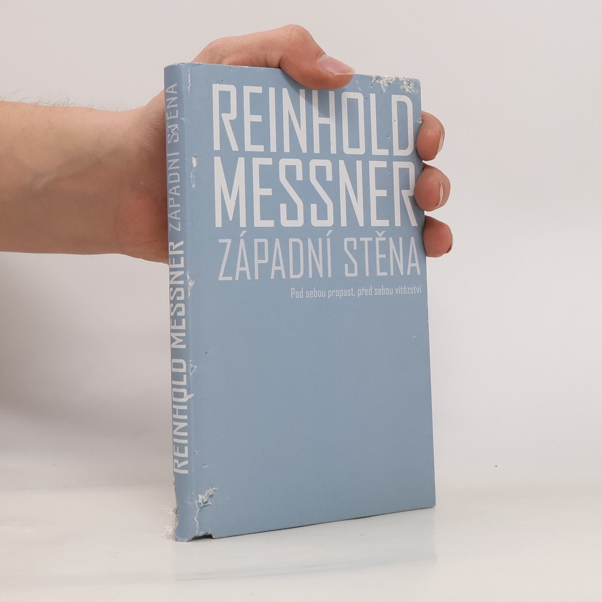 Reinhold Messner Západní stěna. Pod sebou propast, před sebou vítězství