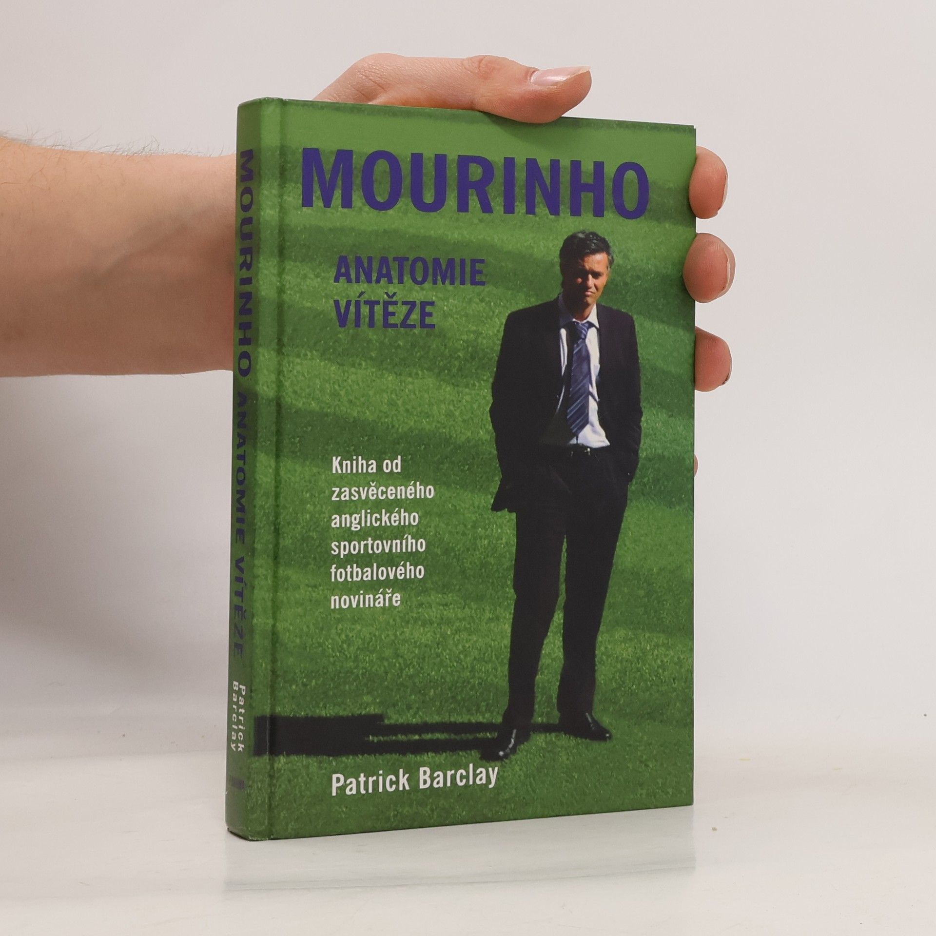 Patrick Barclay Mourinho : anatomie vítěze
