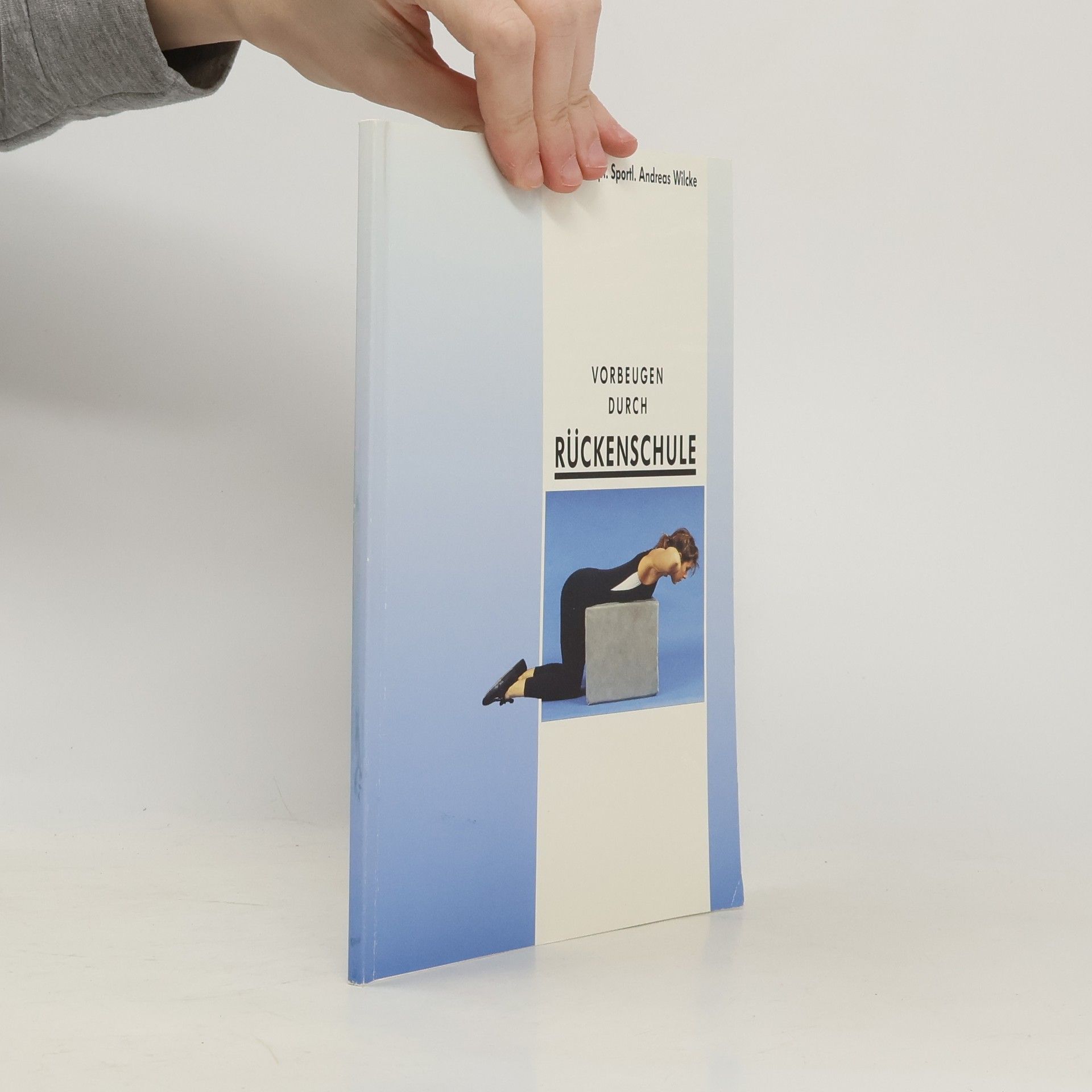 Andreas Wilcke Vorbeugen durch Rückenschule