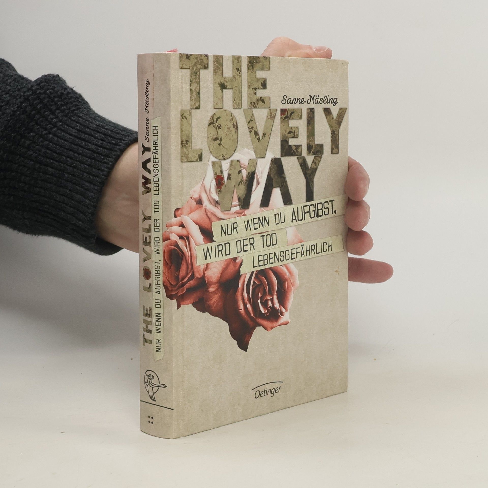 Sanne Näsling The Lovely Way: nur wenn du aufgibst, wird der Tod lebensgefährlich